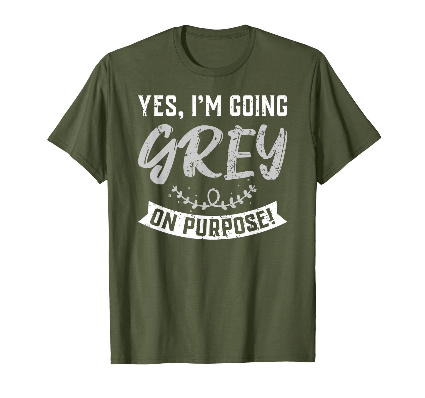 Yes Im Going Grey Purpose Gray Hair T-Shirt - Aesthetic Graphic for Adults - T-Shirt, Sweatshirt, Hoodie