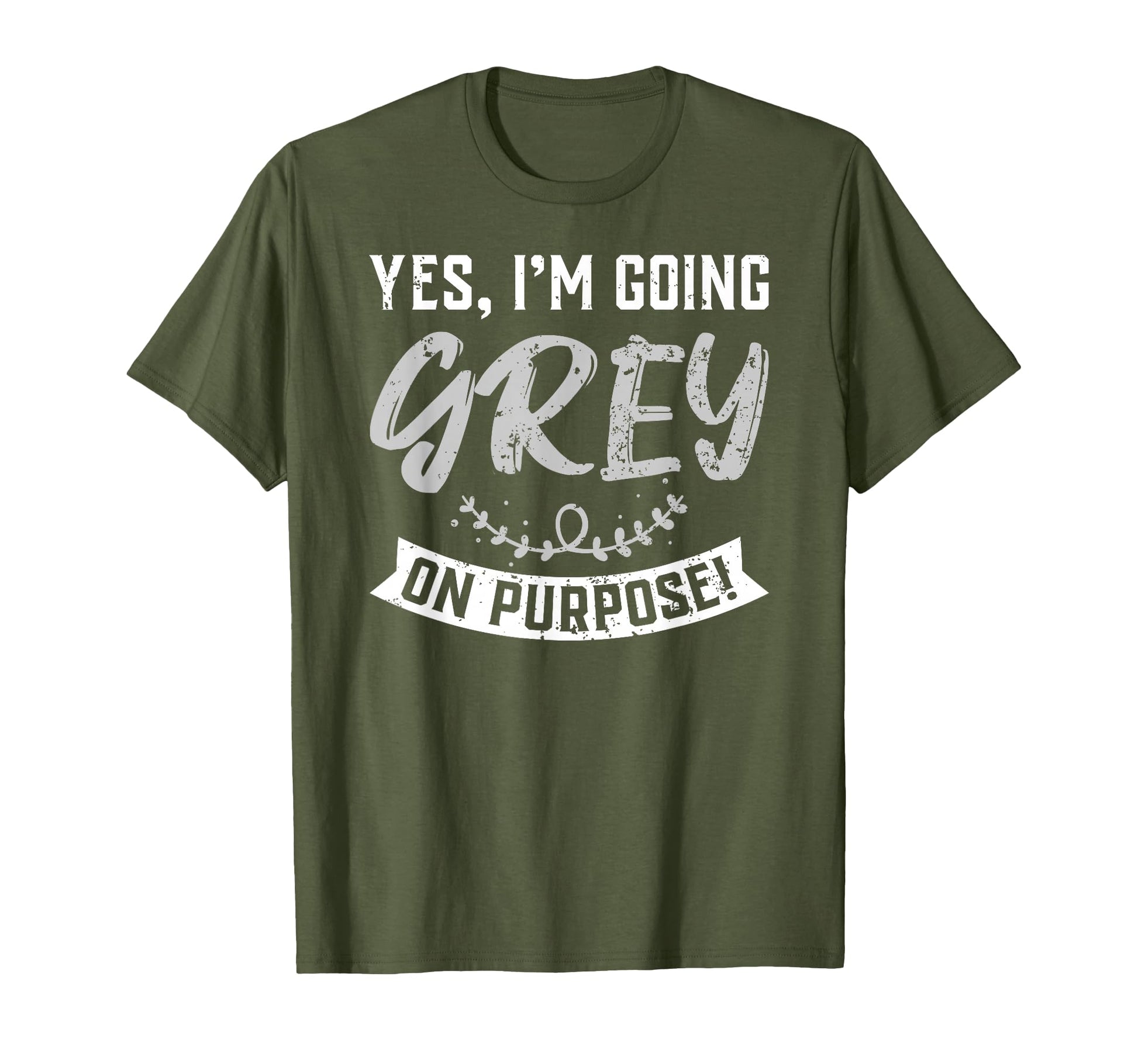 Yes Im Going Grey Purpose Gray Hair T-Shirt - Aesthetic Graphic for Adults - T-Shirt, Sweatshirt, Hoodie