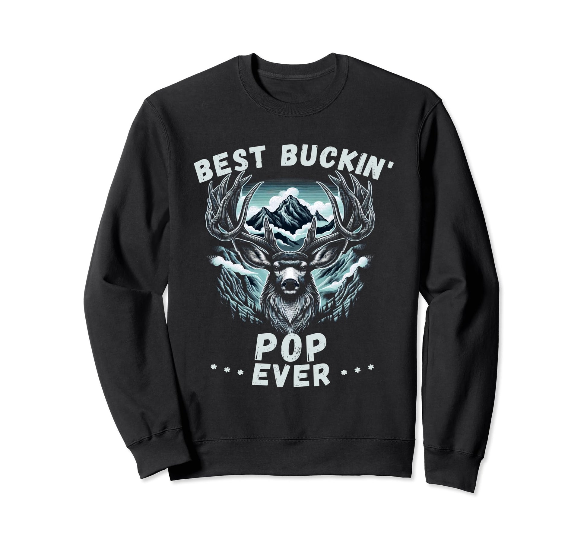 Novelty Big Buck Fathers Day Best Sweatshirt - Novelty Apparel Men Women - T-Shirt, Sweatshirt, Hoodie