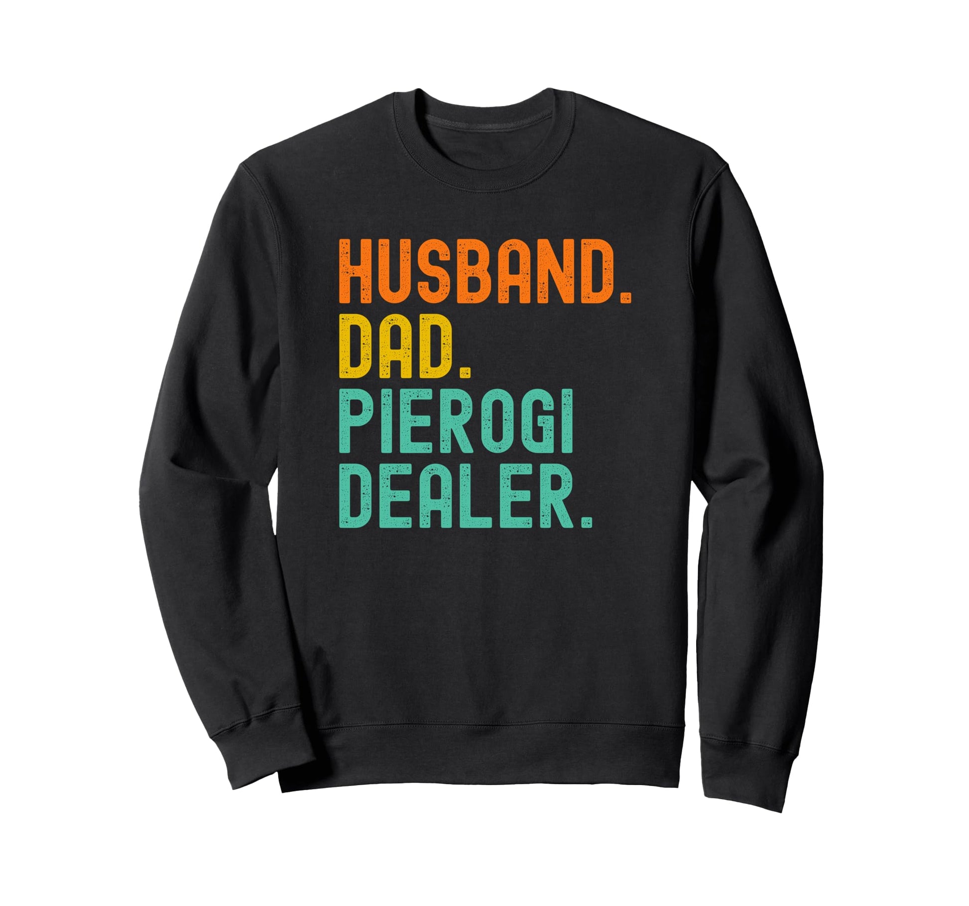 Pierogi Husband Dealer T Shirts T-Shirt - Fun Novelty Design Men Women - T-Shirt, Sweatshirt, Hoodie