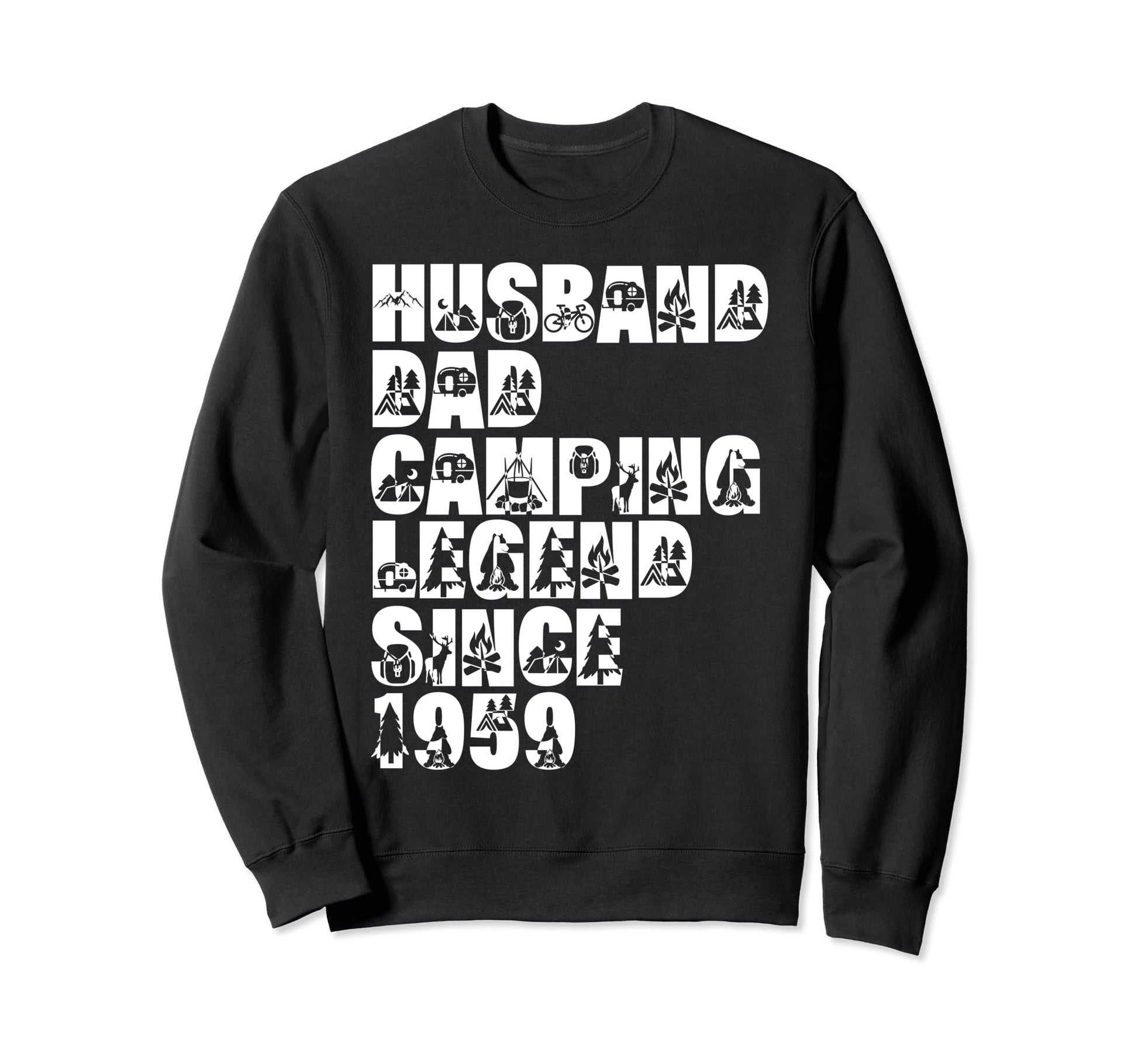 Husband Dad Camping Legend Since 1959 Sweatshirt - Unique Graphic Unisex - T-Shirt, Sweatshirt, Hoodie