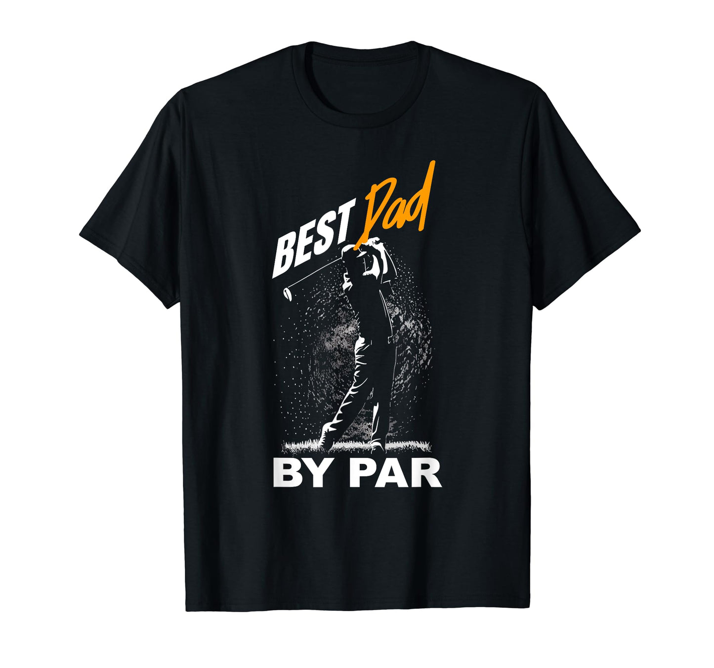 Best Dad Par Fathers Day Golf Lover T-Shirt - Novelty Apparel for Adults - T-Shirt, Sweatshirt, Hoodie