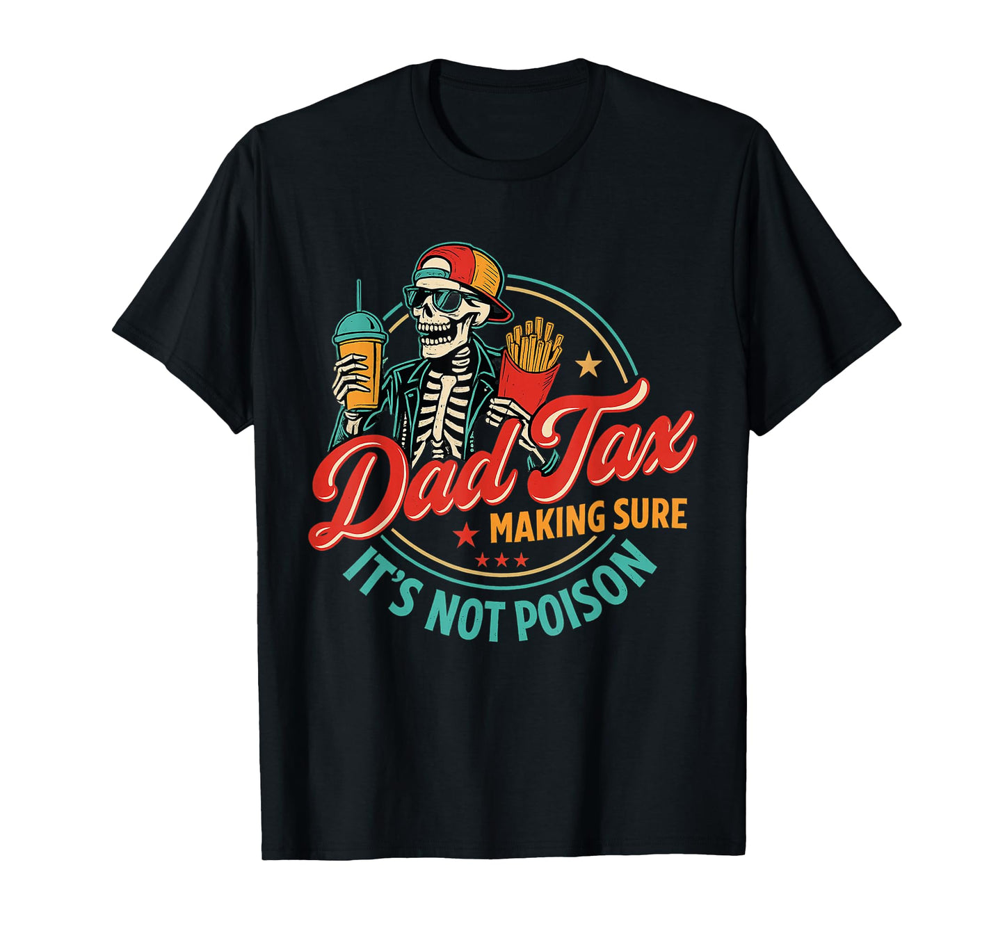 Dad Tax Making Sure Its Not Poison Funny T-Shirt - Minimalist Print Unisex - T-Shirt, Sweatshirt, Hoodie