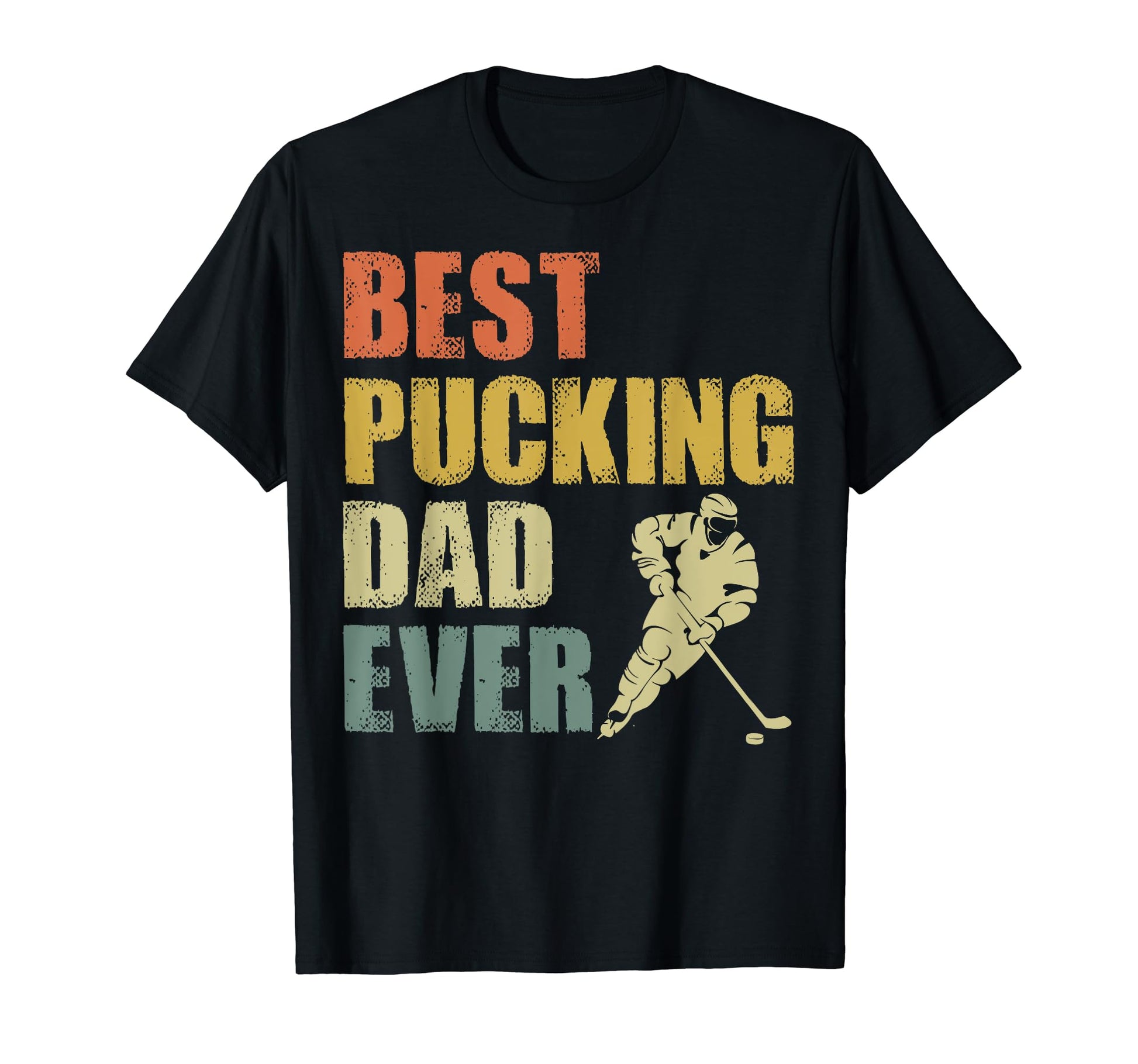 Hockey Dad Gift Funny Best Pucking T-Shirt - Novelty Apparel for Adults - T-Shirt, Sweatshirt, Hoodie