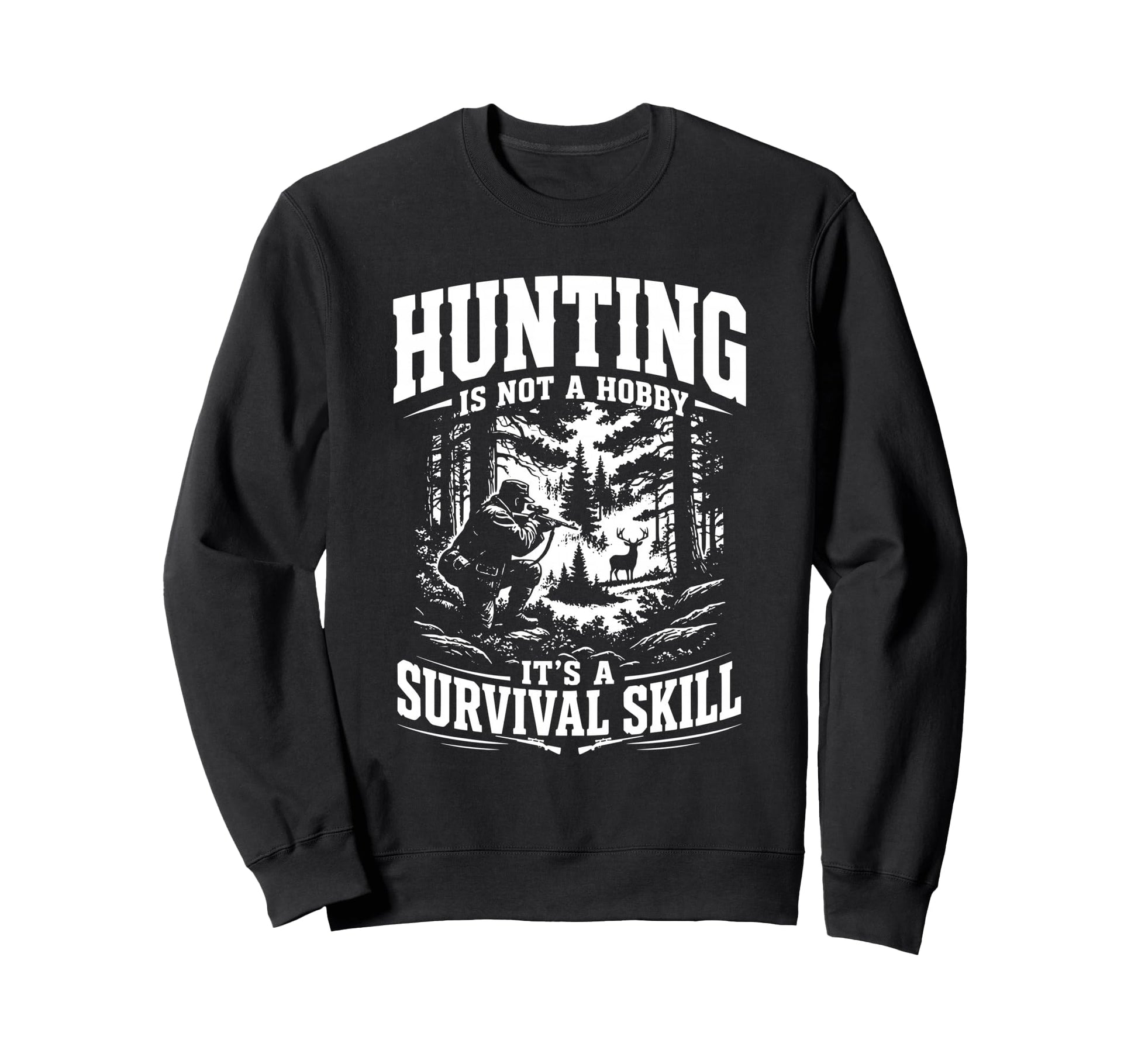 Hunting Its Not Hobby Its Sweatshirt - Fun Novelty Design for Adults - T-Shirt, Sweatshirt, Hoodie