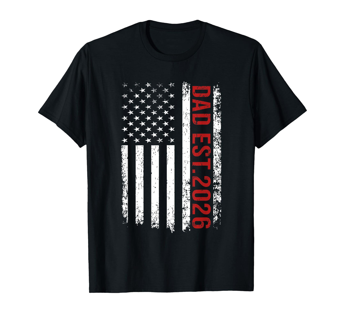 Patriotic Dad 2026 Promoted To T-Shirt - Casual Everyday Wear for Adults - T-Shirt, Sweatshirt, Hoodie