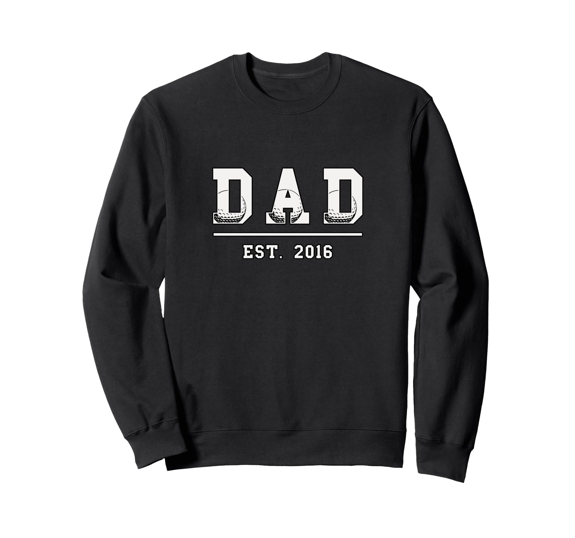 Dad Est 2016 Funny Sports Year Sweatshirt - Unique Graphic Men Women - T-Shirt, Sweatshirt, Hoodie
