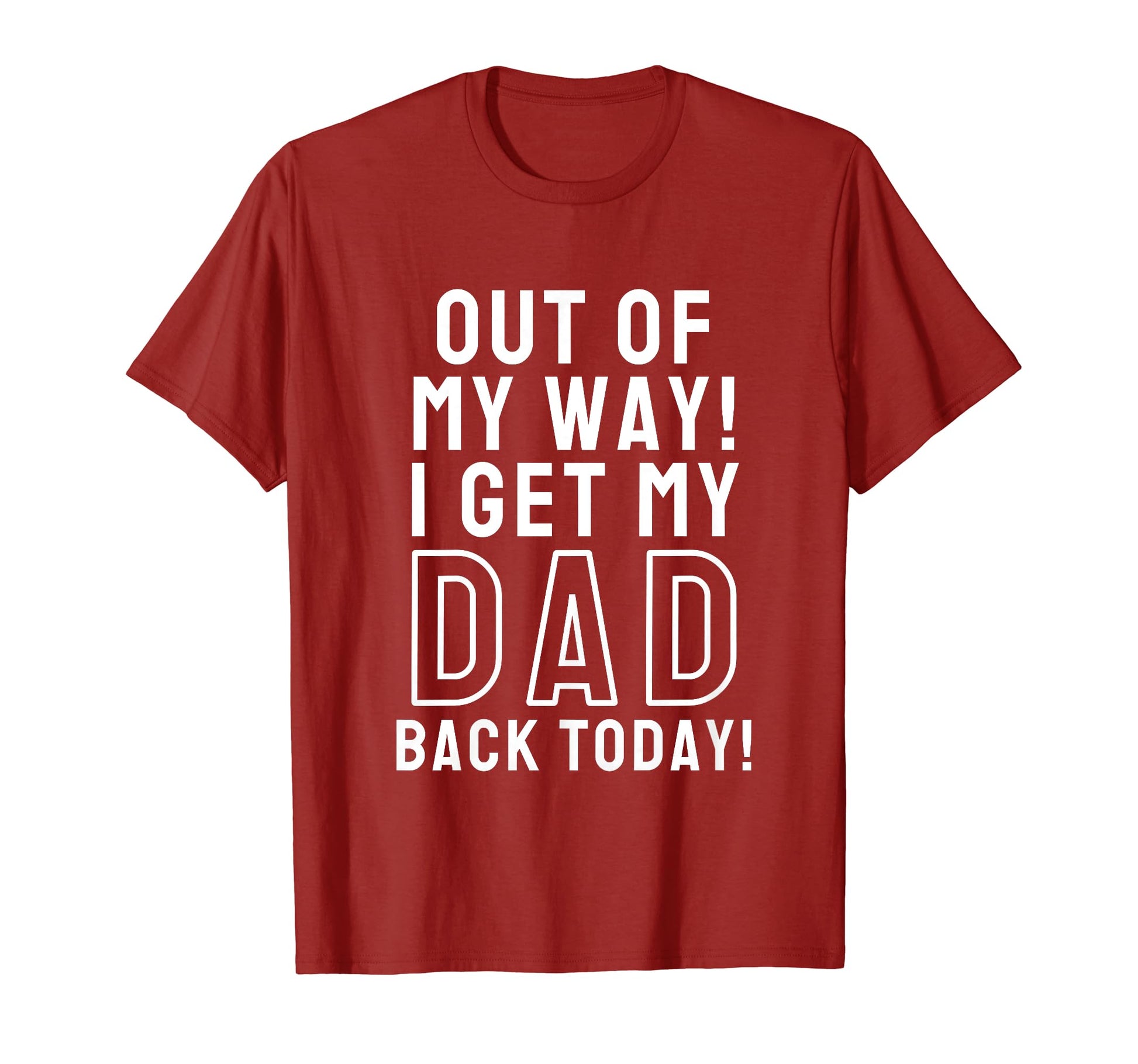 Out My Way I Get My Dad Back Today Airport T-Shirt - Graphic Print Unisex - T-Shirt, Sweatshirt, Hoodie