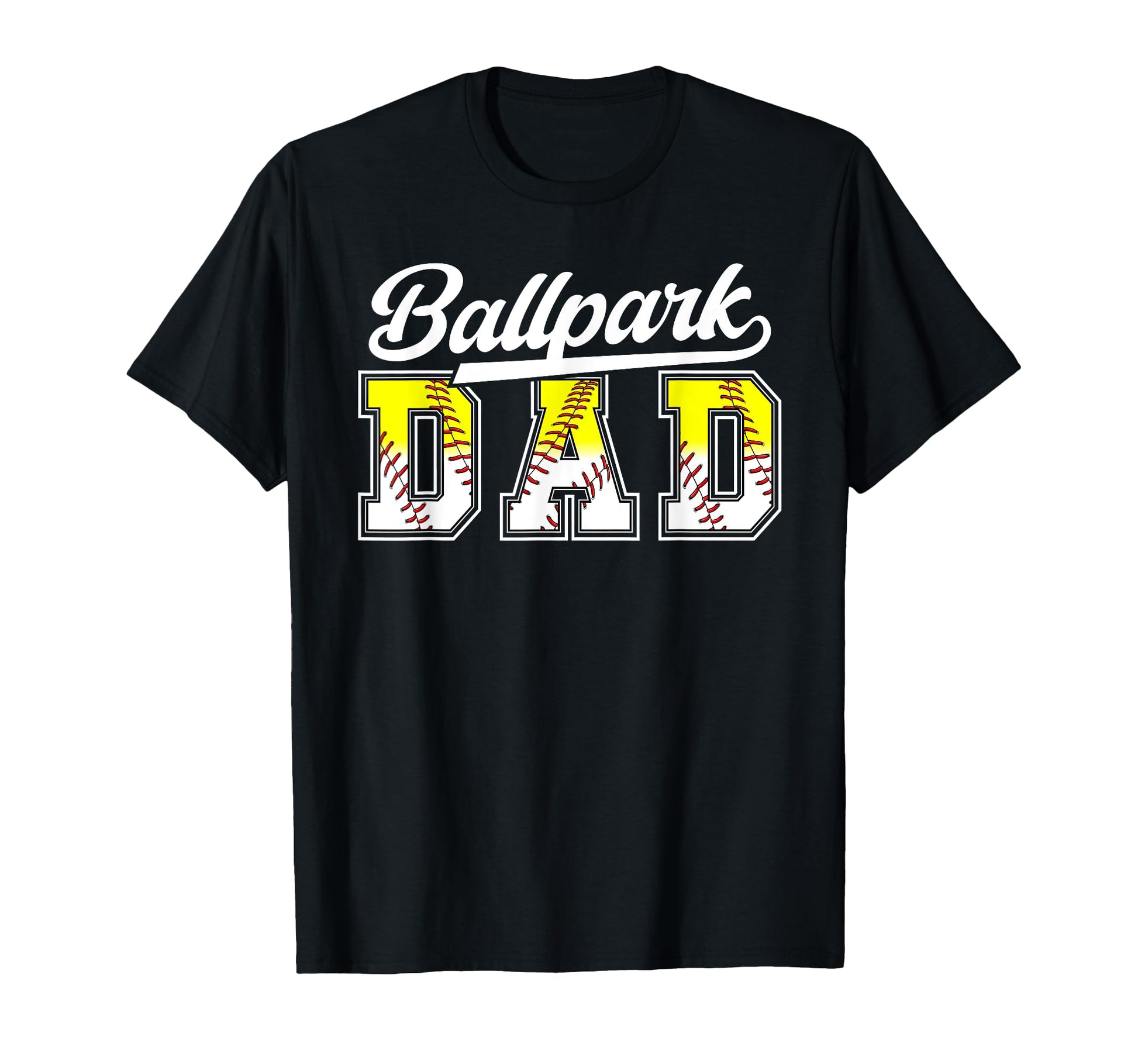 Ballpark Dad Baseball Softball Dad T-Shirt - Novelty Apparel Men Women - T-Shirt, Sweatshirt, Hoodie