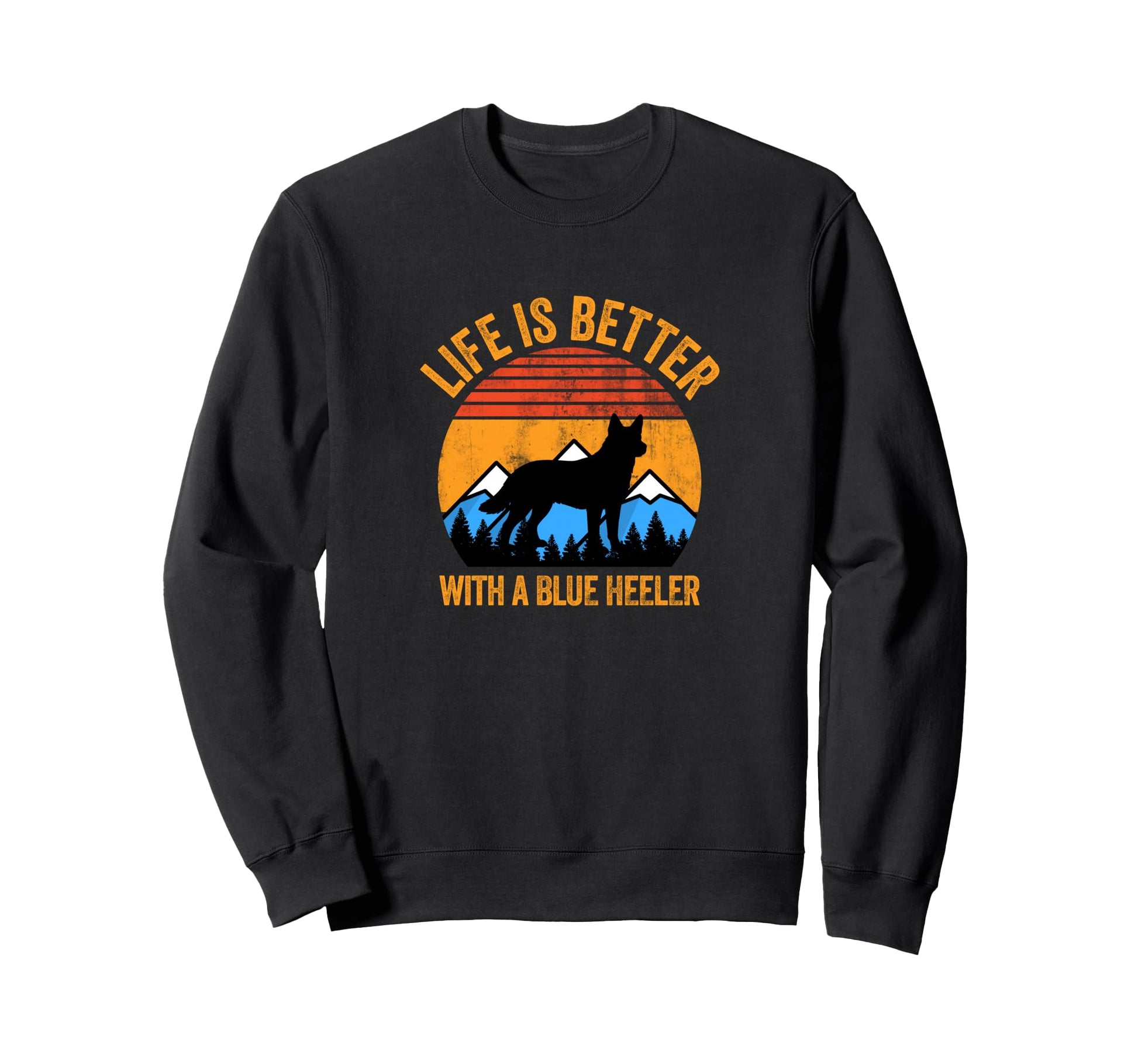 Life Is Better Blue Heeler Hiking Sweatshirt - Aesthetic Graphic Unisex - T-Shirt, Sweatshirt, Hoodie