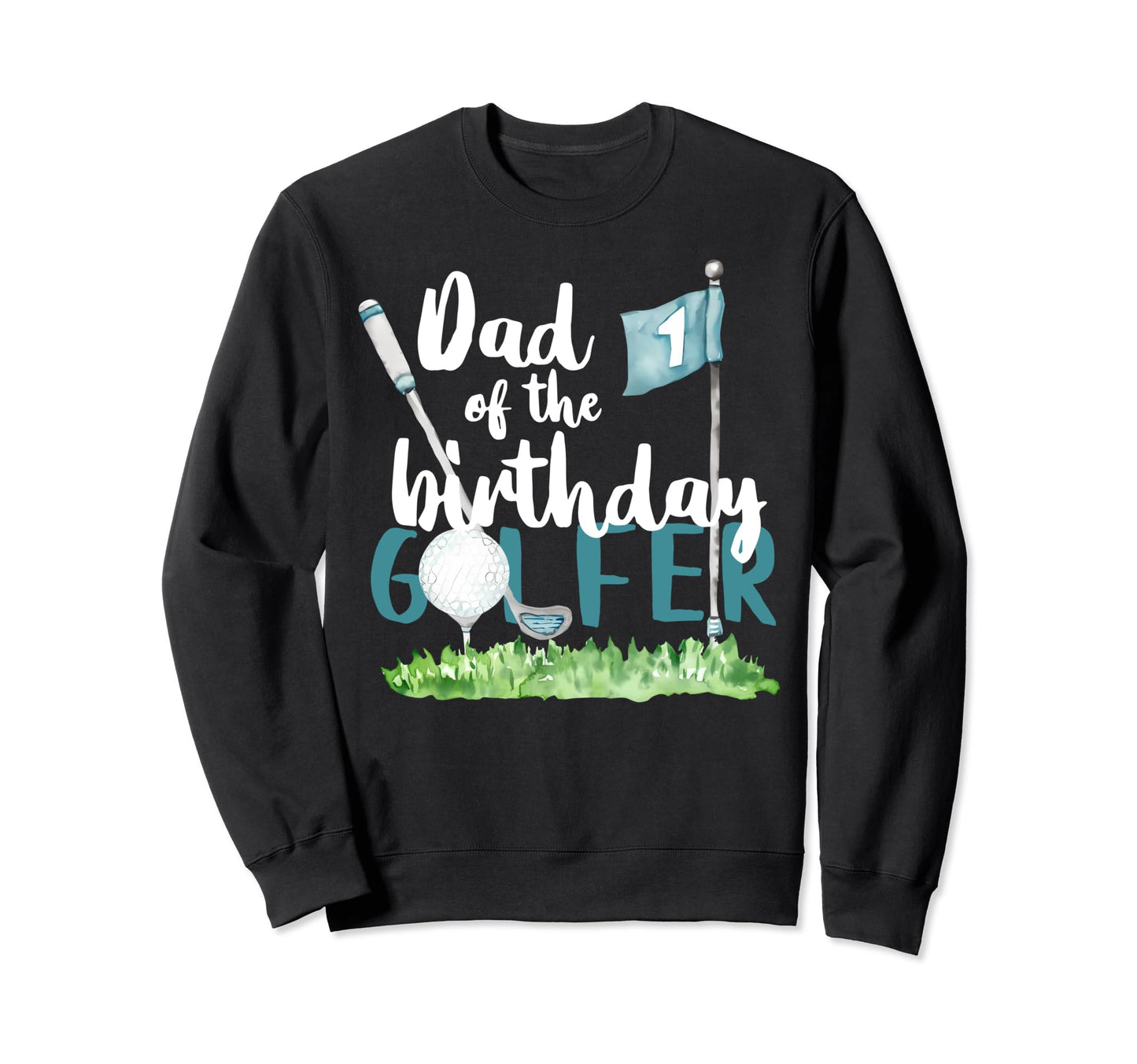 Dad Birthday Golfer Matching 1St Sweatshirt - Minimalist Print Unisex - T-Shirt, Sweatshirt, Hoodie