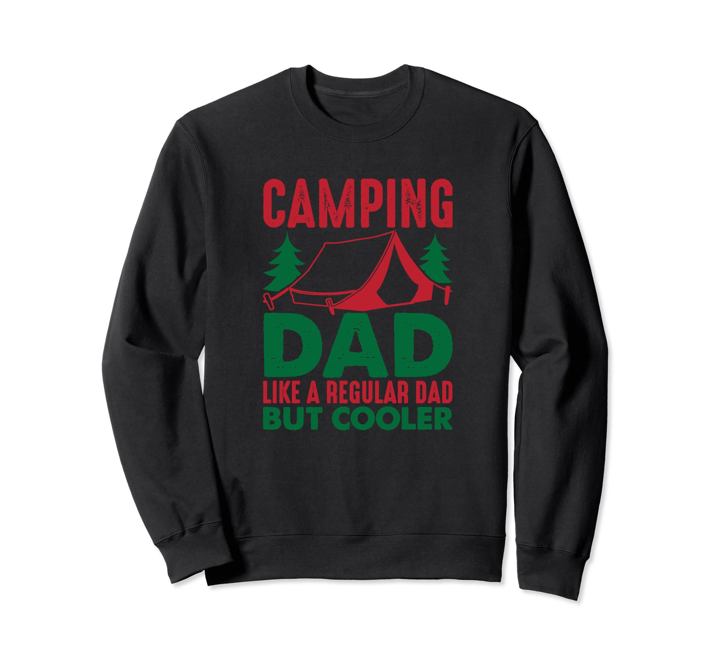 Camping Dad Like Regular Dad But Sweatshirt - Aesthetic Graphic Unisex - T-Shirt, Sweatshirt, Hoodie