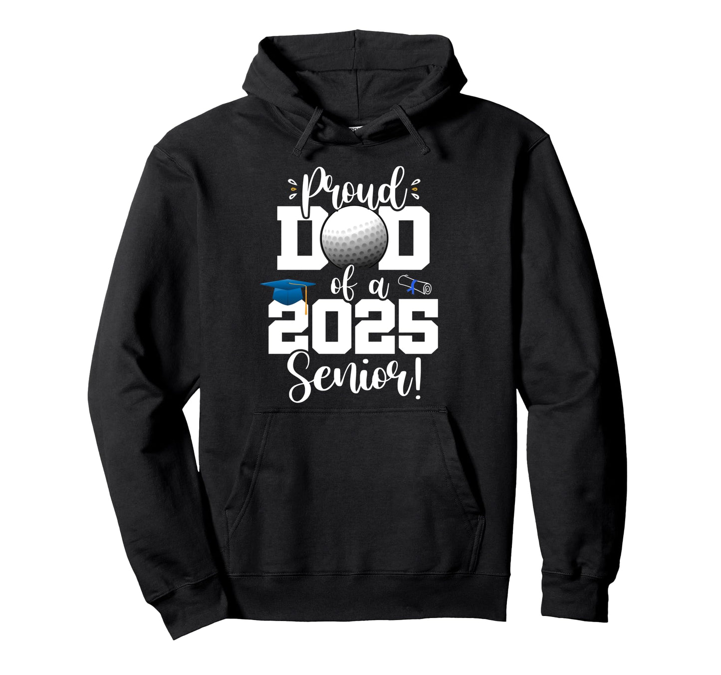 Proud Dad Class 2025 Senior Golf Graduate Hoodie - Streetwear Style Unisex - T-Shirt, Sweatshirt, Hoodie