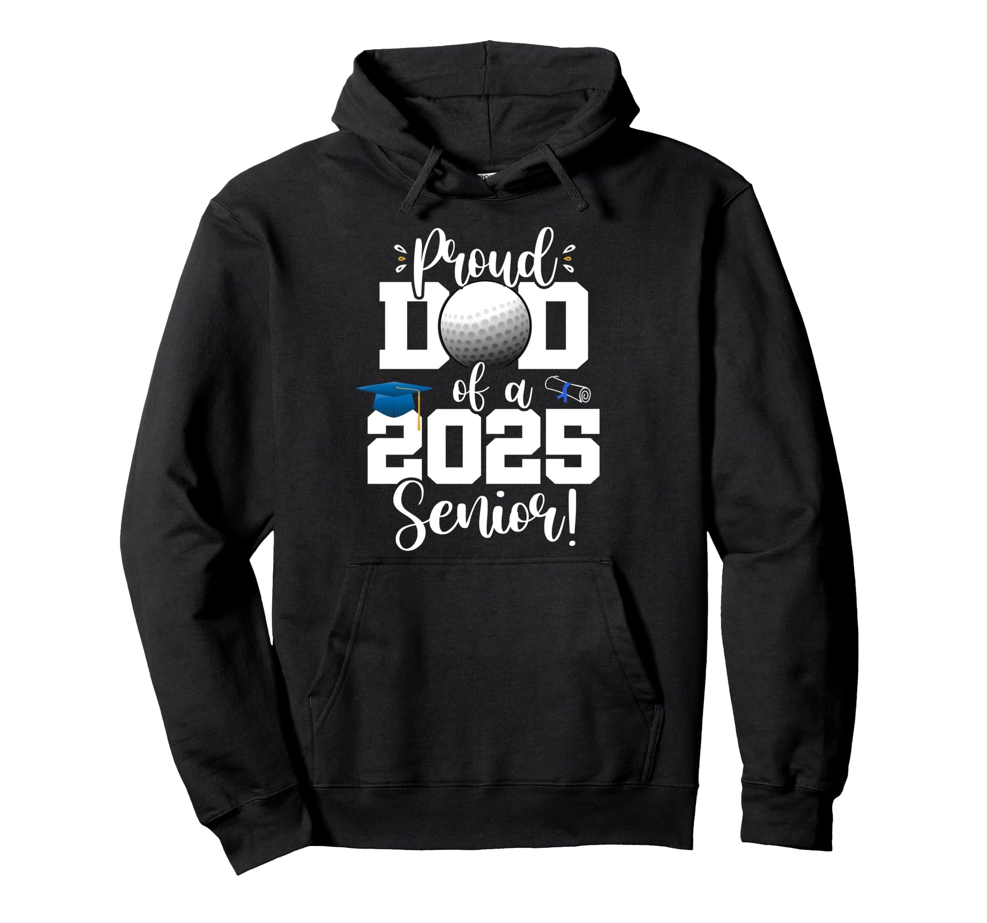 Proud Dad Class 2025 Senior Golf Graduate Hoodie - Streetwear Style Unisex - T-Shirt, Sweatshirt, Hoodie