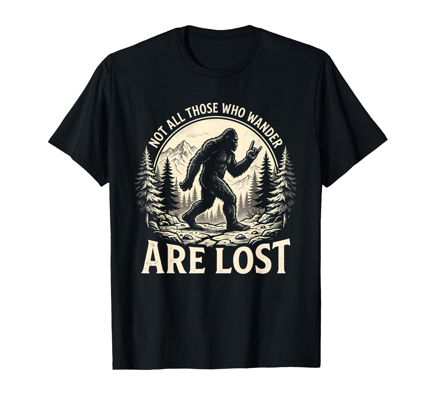 Not All Those Who Wander Are Lost T-Shirt - Trendy Graphic Men Women - T-Shirt, Sweatshirt, Hoodie