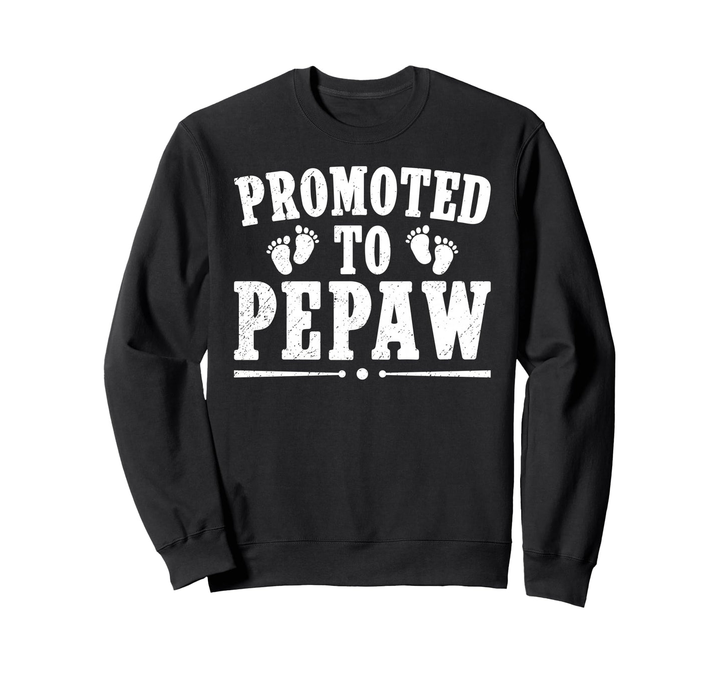 Promoted To Pepaw Future Pepaw Sweatshirt - Casual Everyday Wear Men Women - T-Shirt, Sweatshirt, Hoodie
