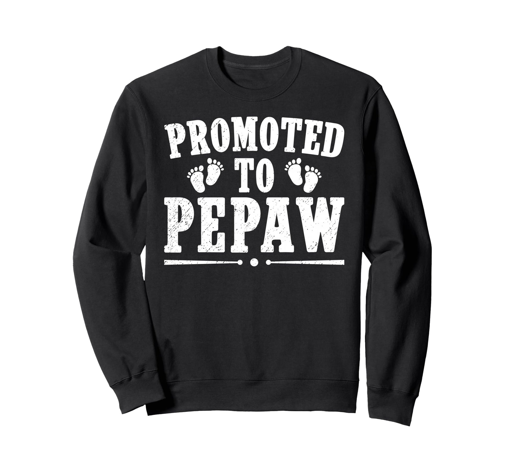 Promoted To Pepaw Future Pepaw Sweatshirt - Casual Everyday Wear Men Women - T-Shirt, Sweatshirt, Hoodie