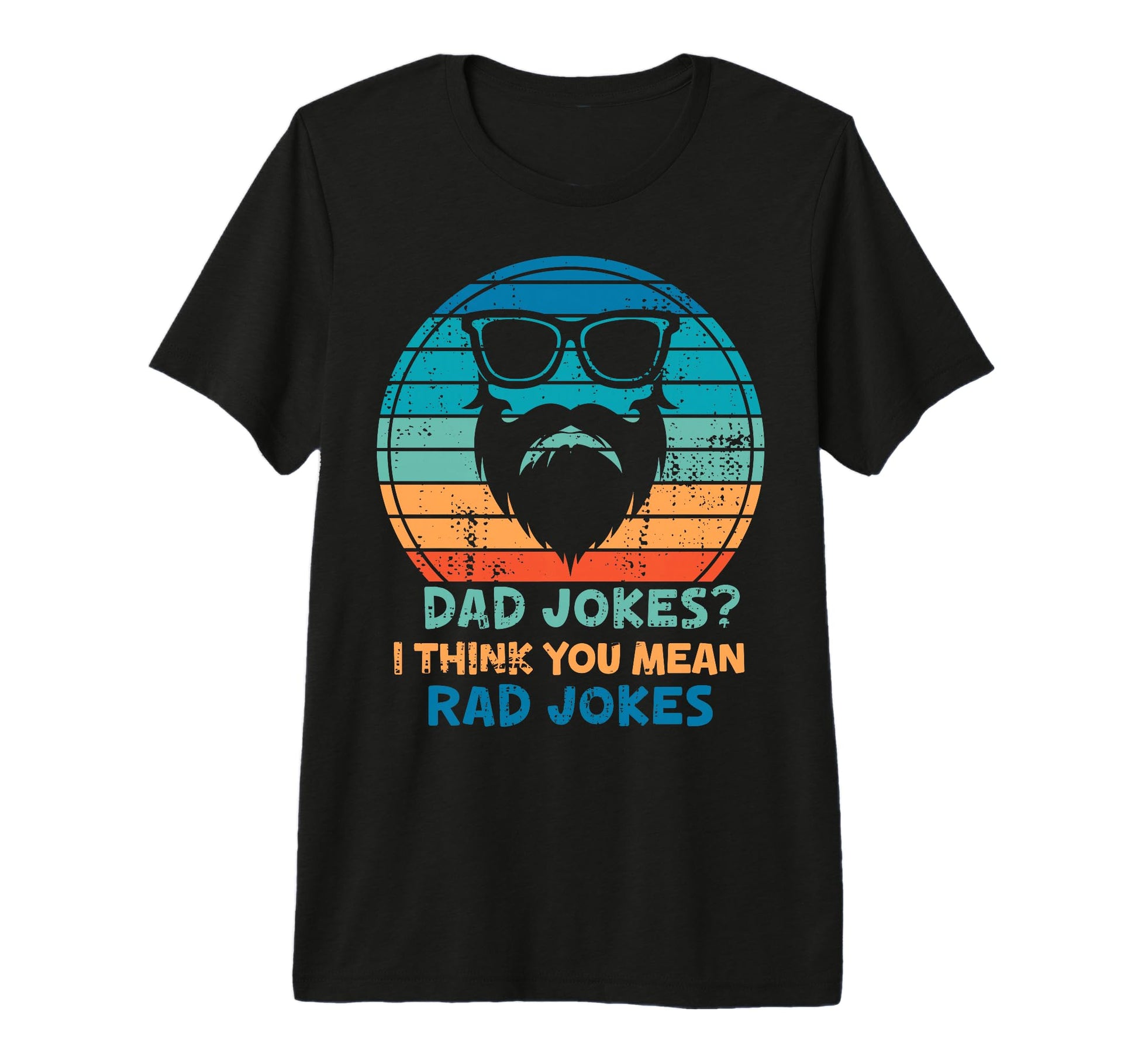 Dad Jokes Mean Rad Jokes Fathers Day T-Shirt - Unique Graphic Unisex - T-Shirt, Sweatshirt, Hoodie