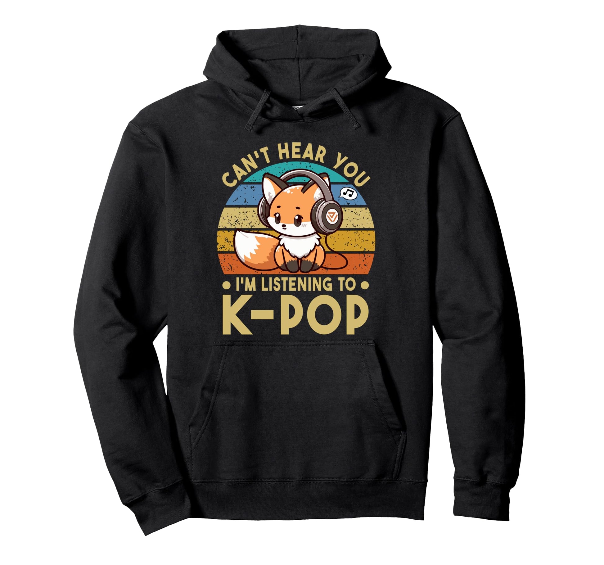 Cant Hear You Im Listening To Kpop Fox K Hoodie - Novelty Apparel Unisex - T-Shirt, Sweatshirt, Hoodie