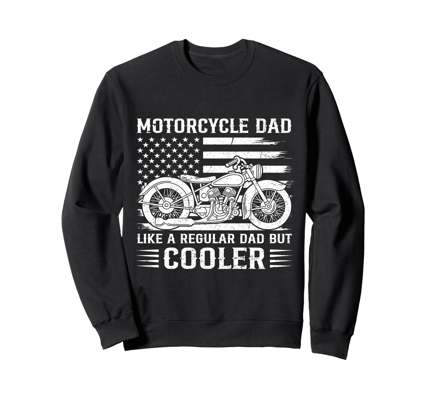 Motorcycle Dad Like Regular But Cooler Sweatshirt - Unique Graphic Unisex - T-Shirt, Sweatshirt, Hoodie