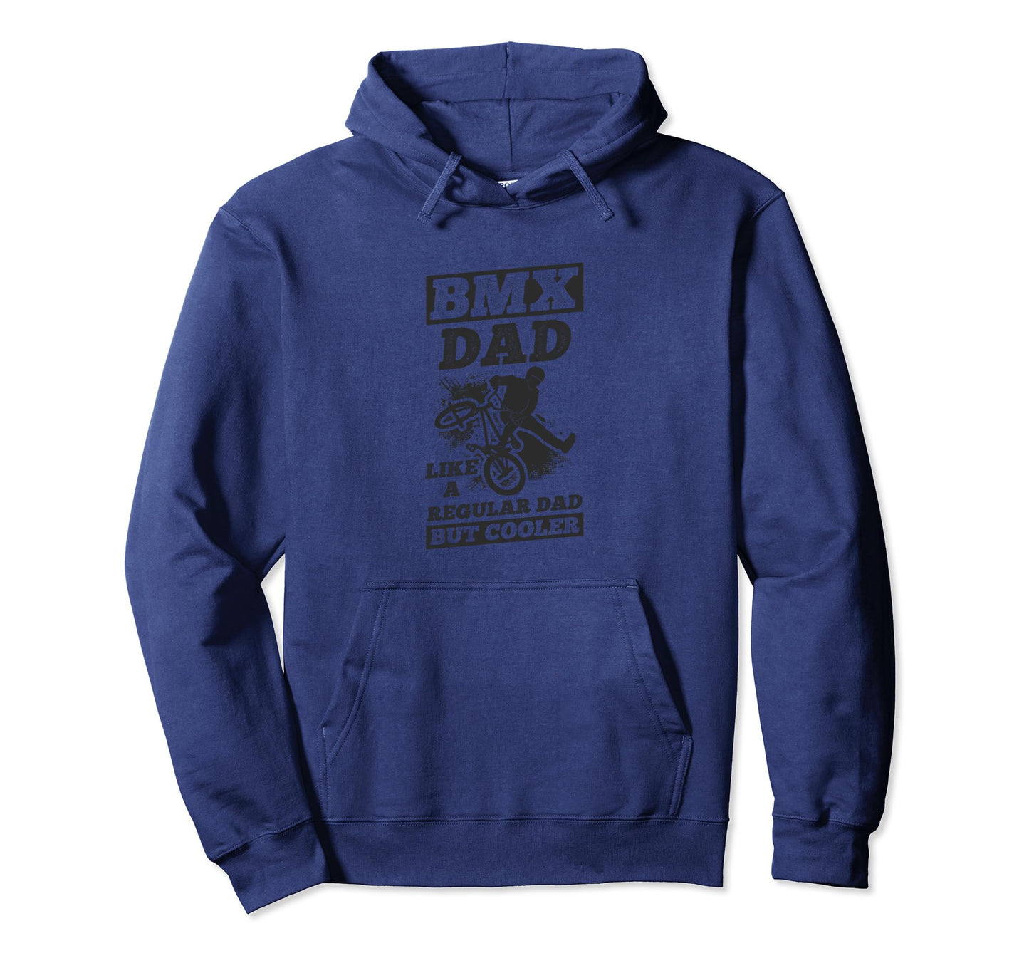 Bmx Dad Like Regular Dad But Cooler Hoodie - Streetwear Style Men Women - T-Shirt, Sweatshirt, Hoodie