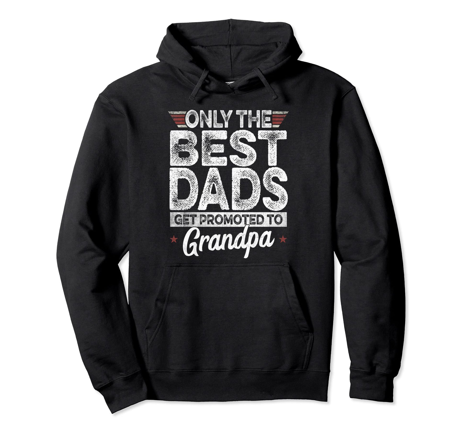 Best Dads Get Promoted To Grandpa Hoodie - Streetwear Style Men Women - T-Shirt, Sweatshirt, Hoodie