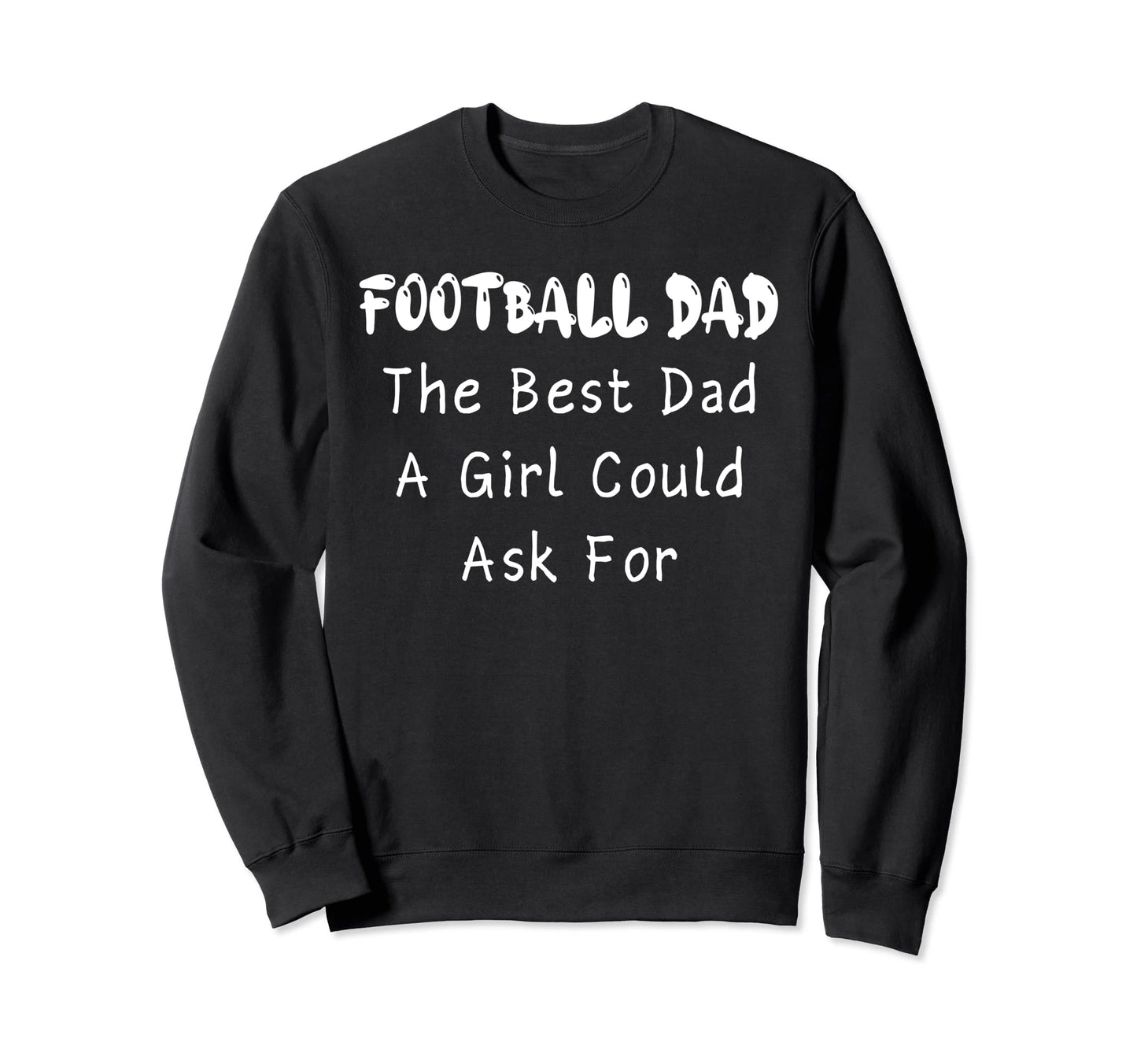 Football Dad Best Dad Could Ask Sweatshirt - Custom Art Print for Adults - T-Shirt, Sweatshirt, Hoodie