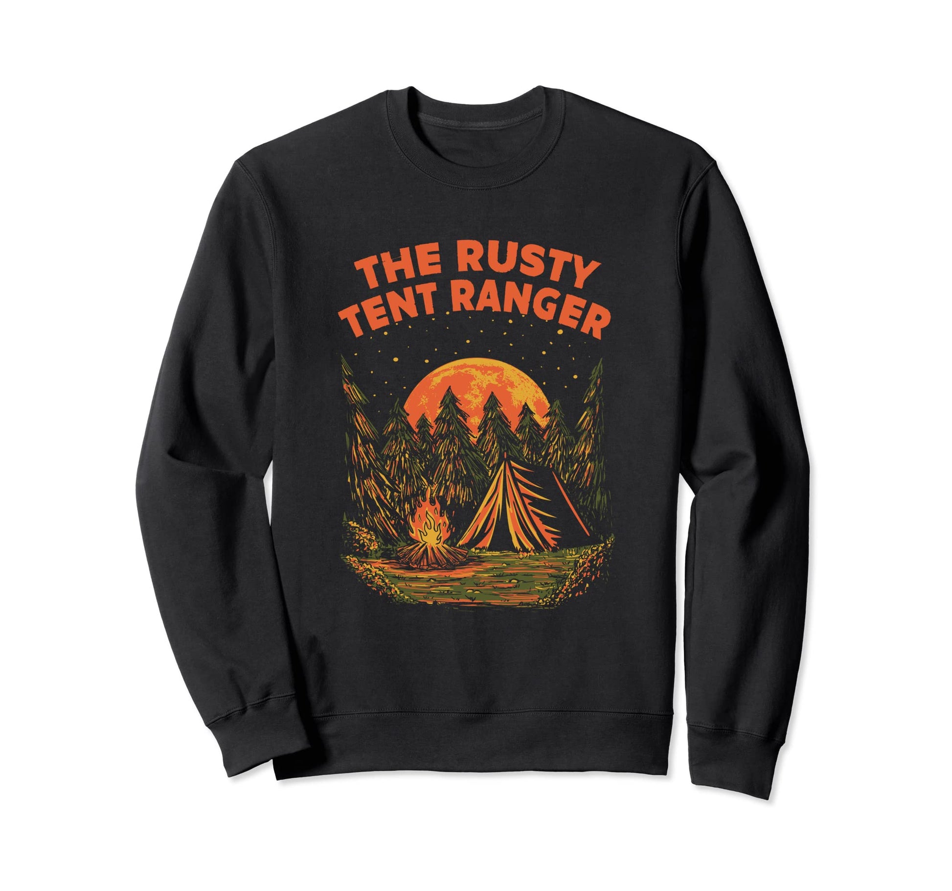 Rusty Tent Ranger Camping Friends Sweatshirt - Unique Graphic Men Women - T-Shirt, Sweatshirt, Hoodie