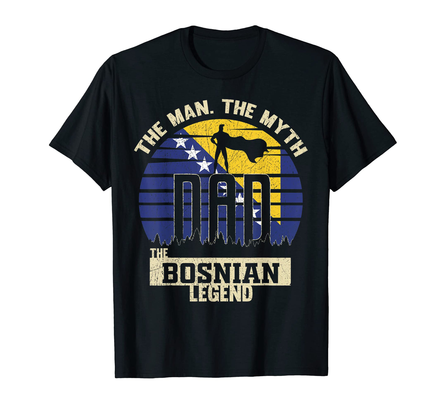Myth Bosnian Legend Dad T-Shirt - Fun Novelty Design Unisex - T-Shirt, Sweatshirt, Hoodie