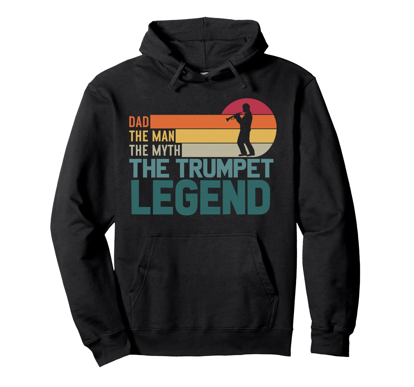 Dad Myth Trumpet Legend Hoodie - Unique Graphic Men Women - T-Shirt, Sweatshirt, Hoodie