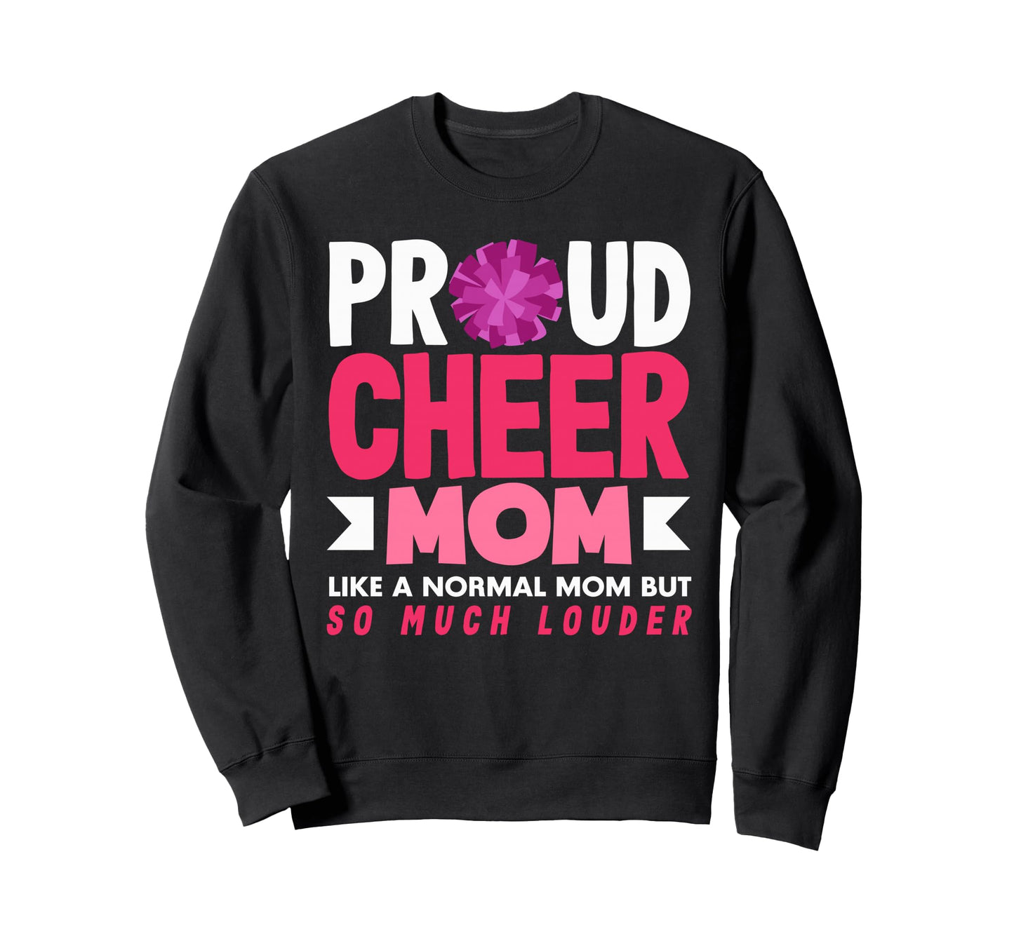 Cheer Mom Cheerleader Mom Cheer Sweatshirt - Graphic Print Men Women - T-Shirt, Sweatshirt, Hoodie