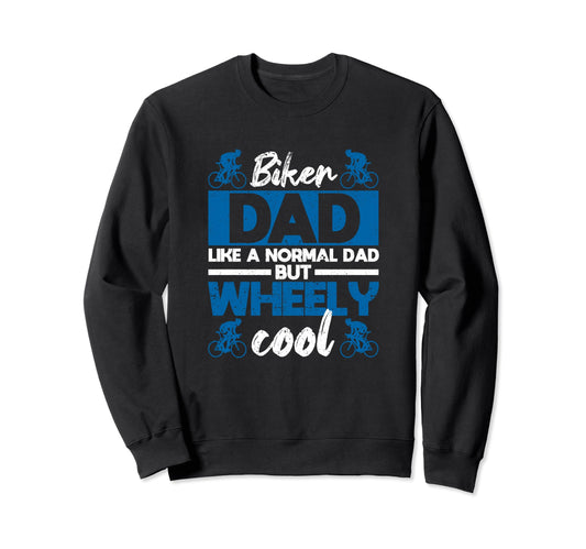 Biker Dad Like Normal Dad But Sweatshirt - Unique Graphic for Adults - T-Shirt, Sweatshirt, Hoodie
