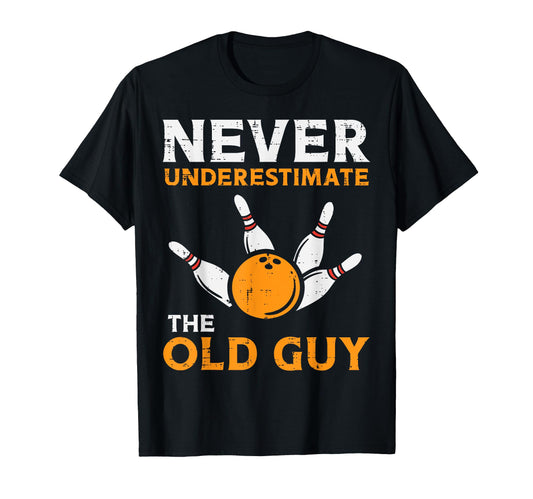 Bowling Never Underestimate Old Guy T-Shirt - Aesthetic Graphic Unisex - T-Shirt, Sweatshirt, Hoodie