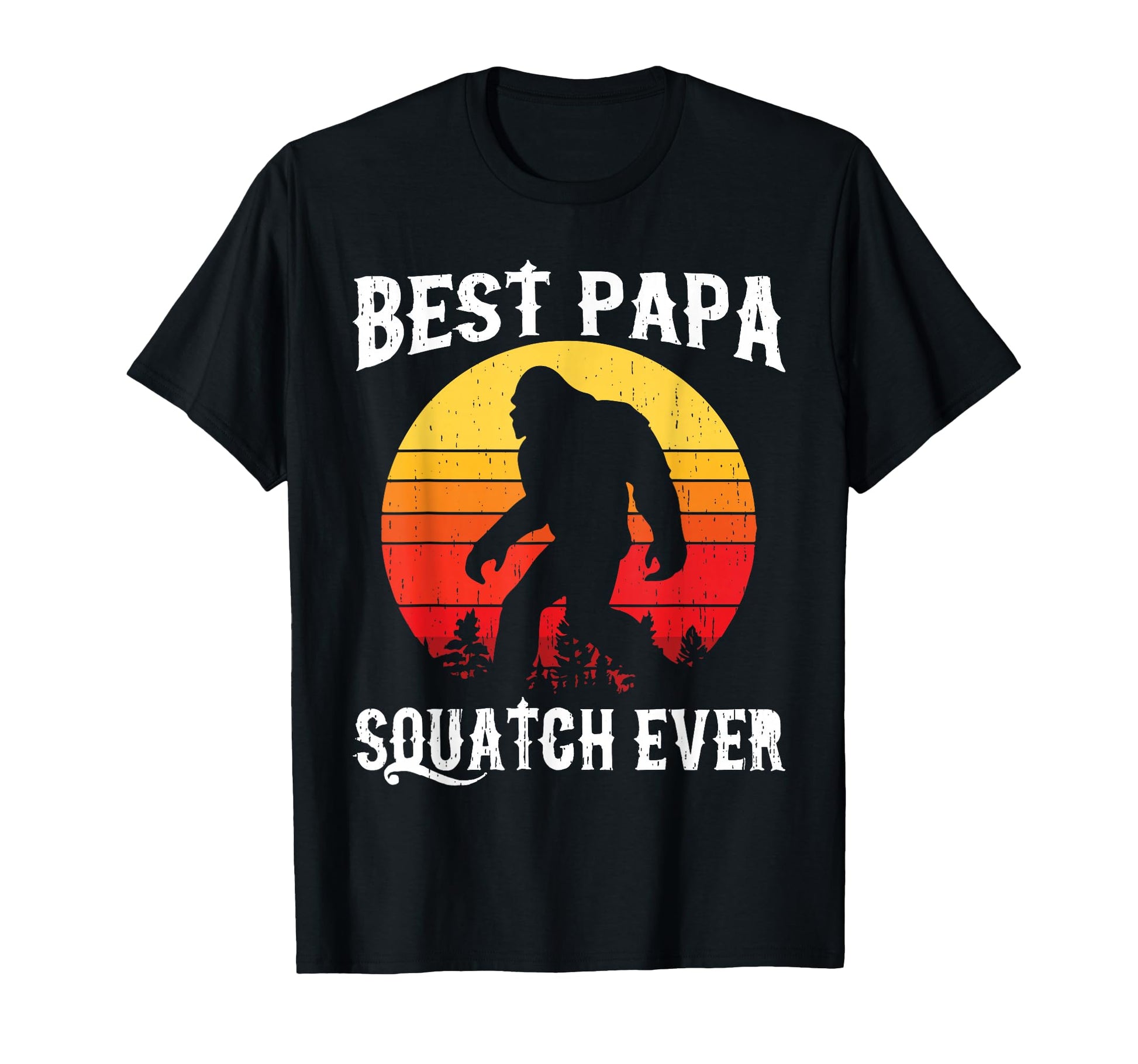 Best Papa Squatch Ever Bigfoot Dad Funny T-Shirt - Graphic Print Unisex - T-Shirt, Sweatshirt, Hoodie
