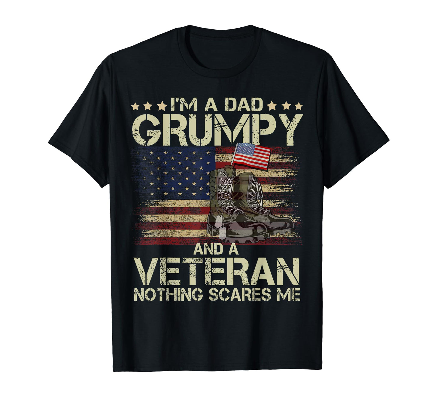 Military Boots Im Dad Grumpy Veteran T-Shirt - Novelty Apparel for Adults - T-Shirt, Sweatshirt, Hoodie
