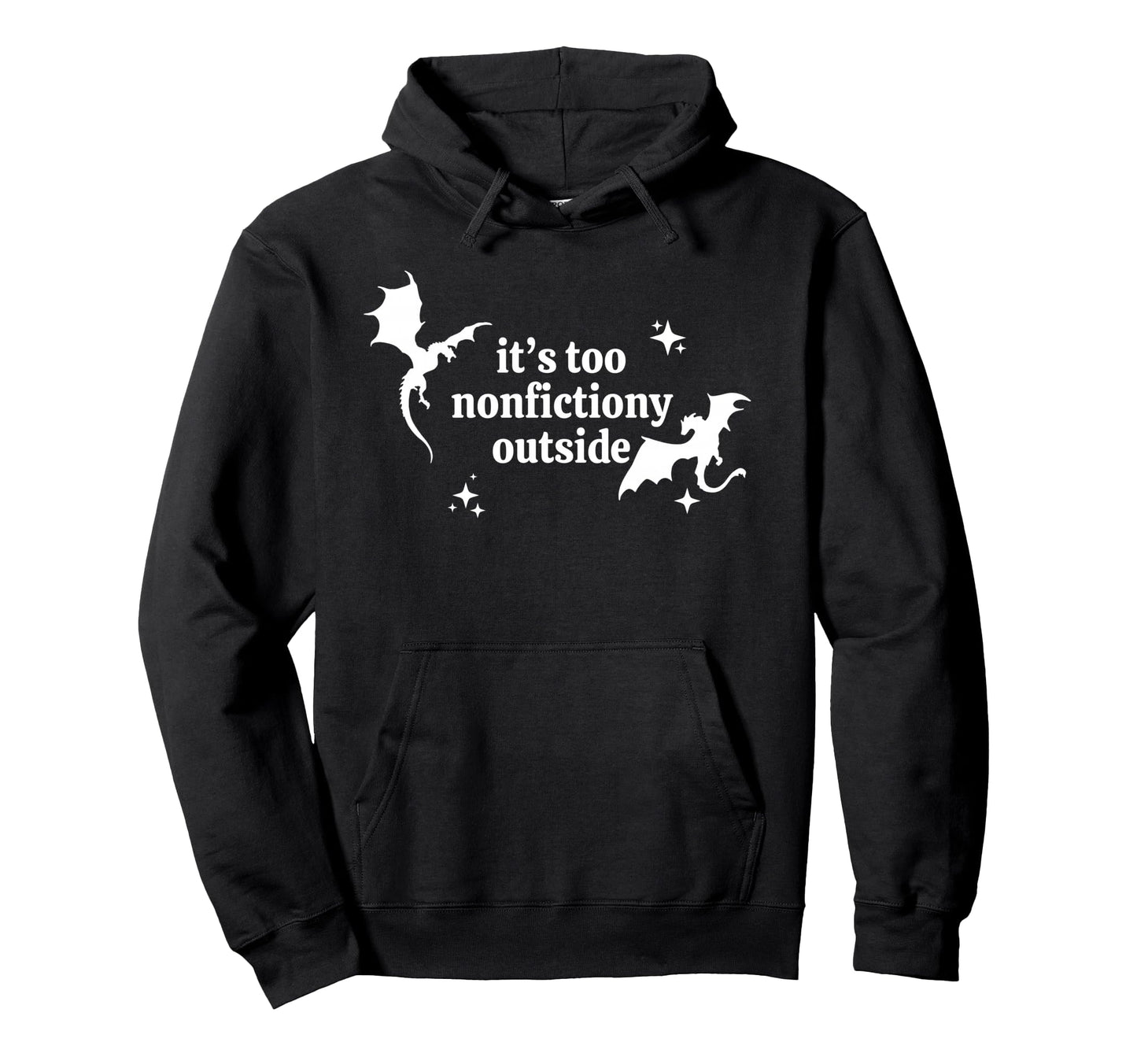 Its Too Nonfictiony Outside Winged Hoodie - Unique Graphic Men Women - T-Shirt, Sweatshirt, Hoodie
