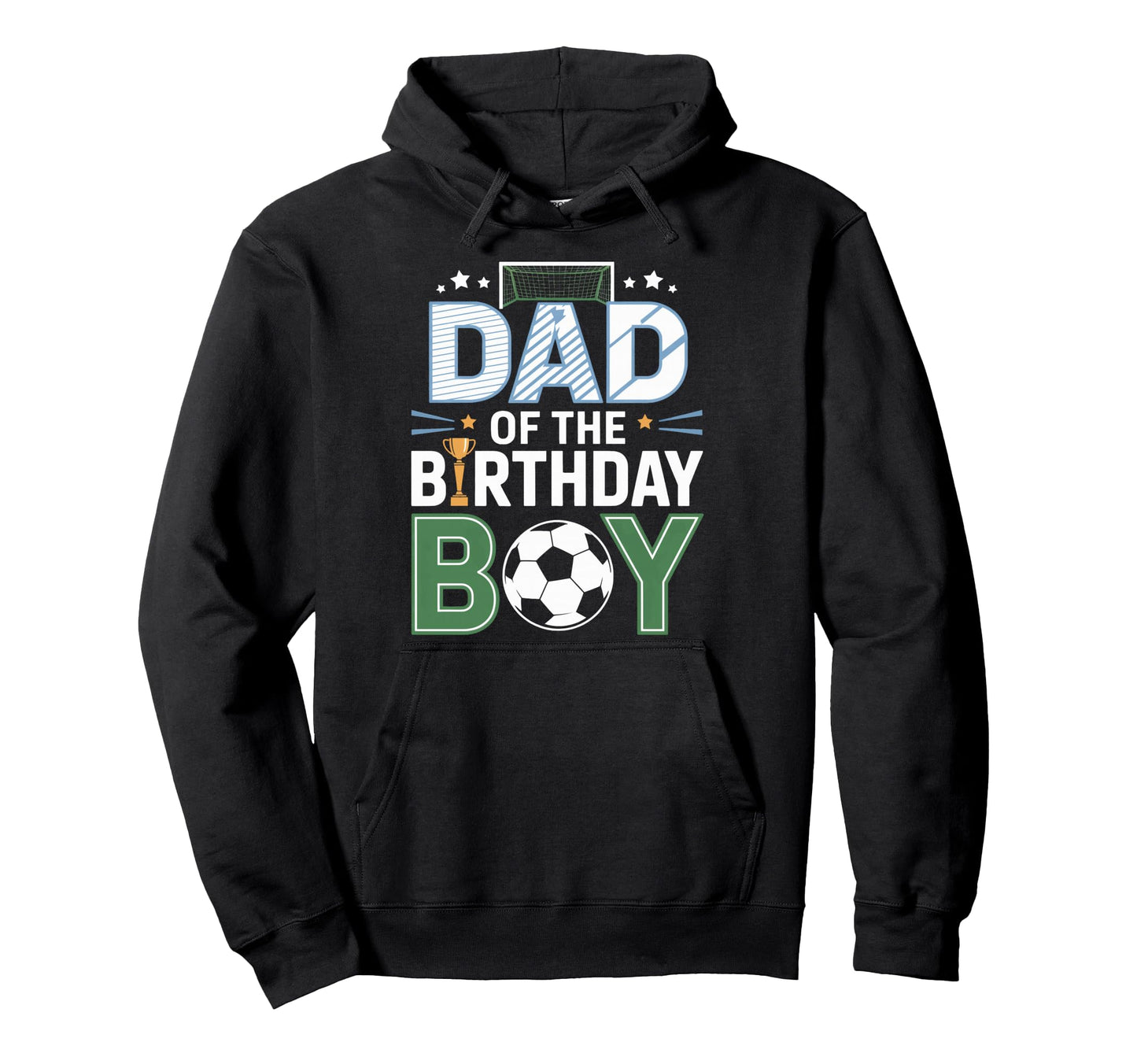 Dad Birthday Soccer Match Day Hoodie - Novelty Apparel for Adults - T-Shirt, Sweatshirt, Hoodie