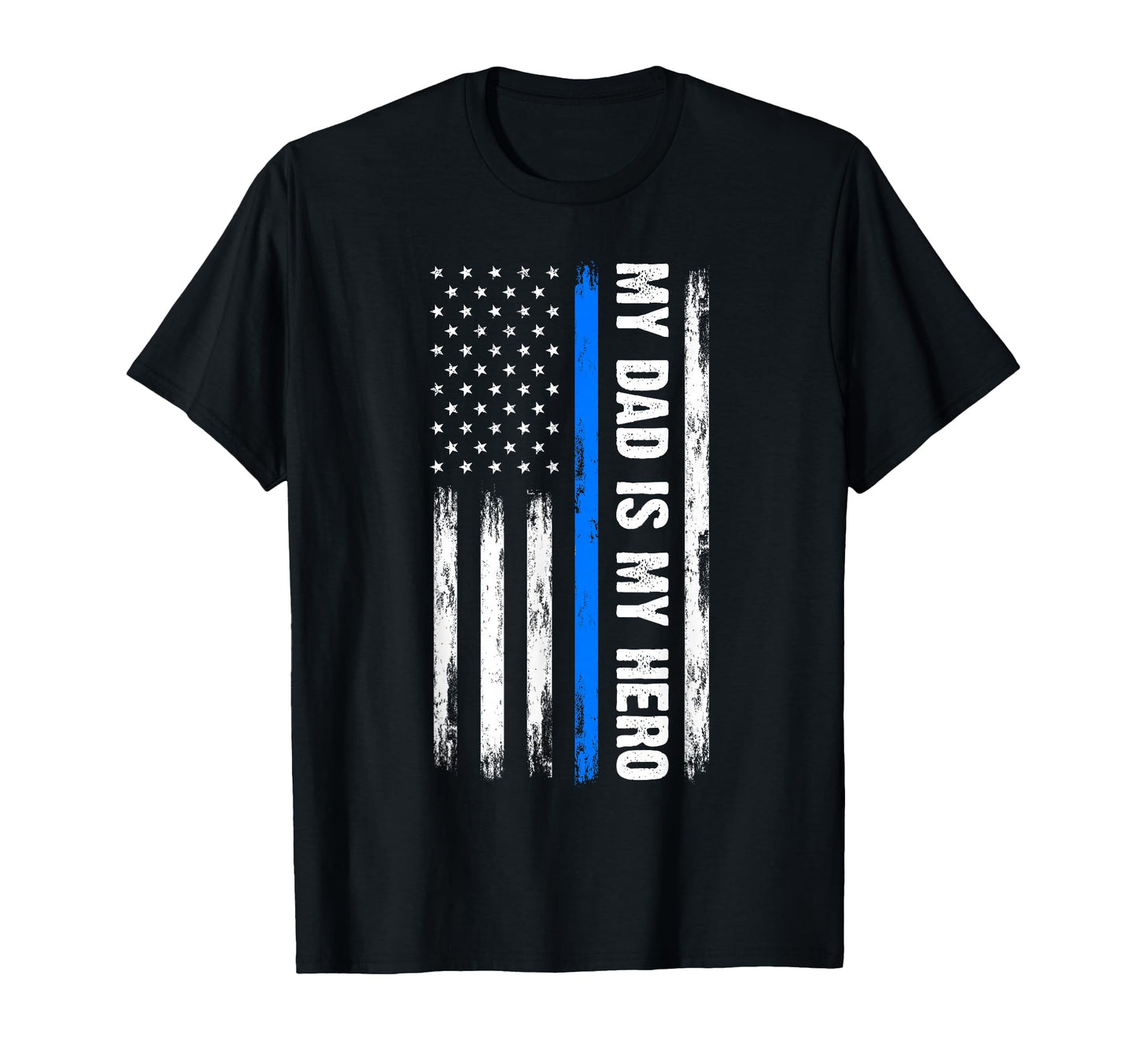 My Dad Is My Hero Father Cops T-Shirt - Casual Everyday Wear for Adults - T-Shirt, Sweatshirt, Hoodie