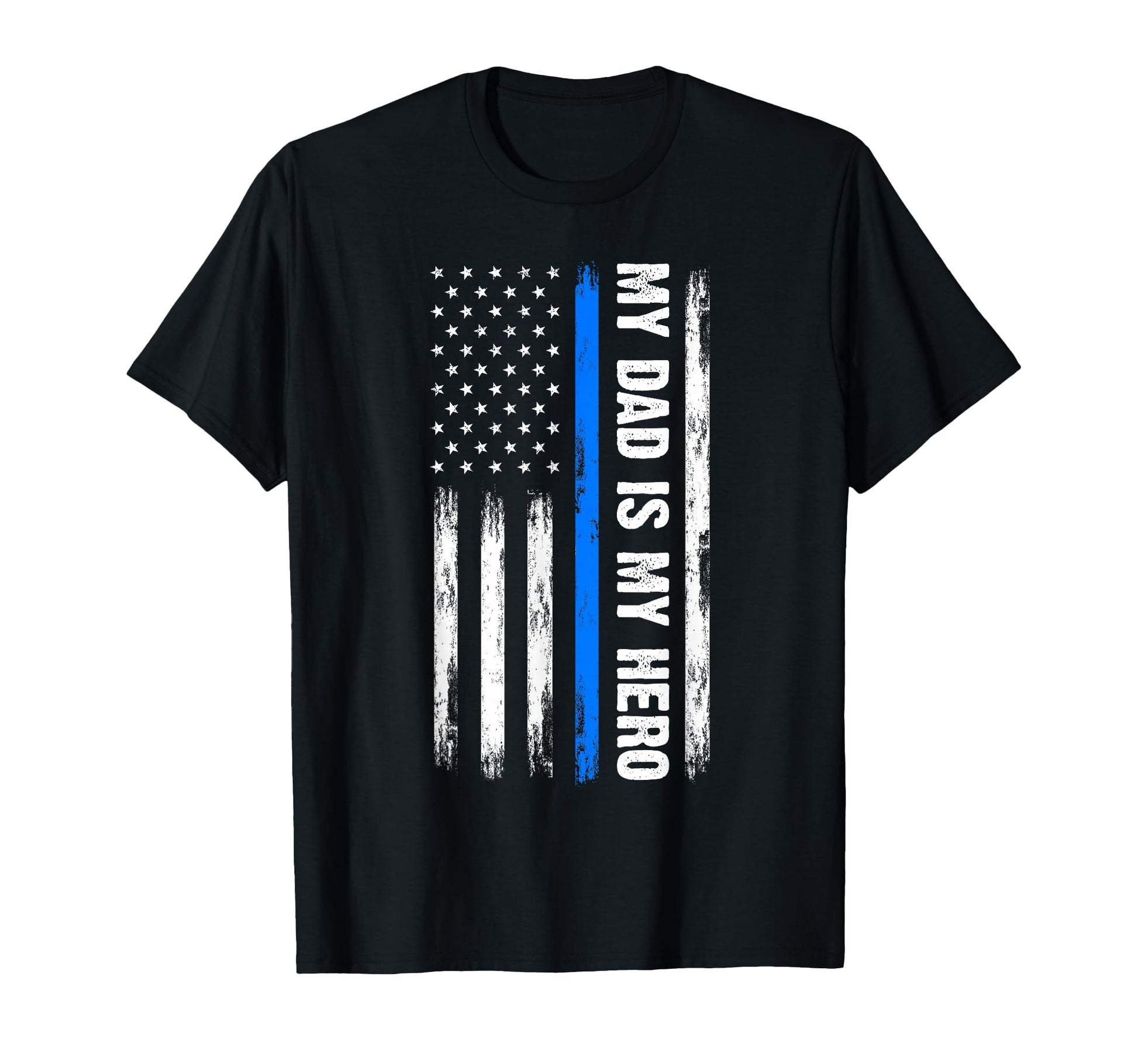 My Dad Is My Hero Father Cops T-Shirt - Casual Everyday Wear for Adults - T-Shirt, Sweatshirt, Hoodie