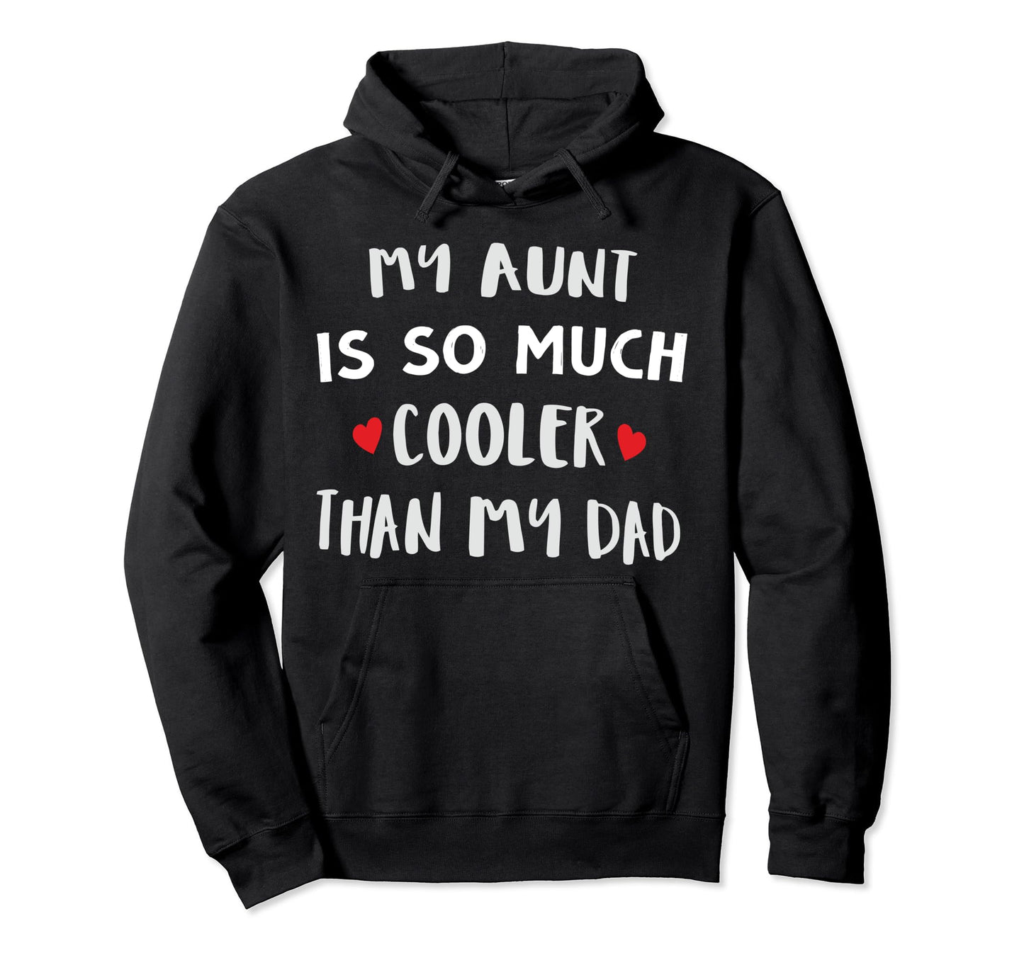 Groovy My Aunt Is So Much Cooler Than My Hoodie - Custom Art Print Unisex - T-Shirt, Sweatshirt, Hoodie
