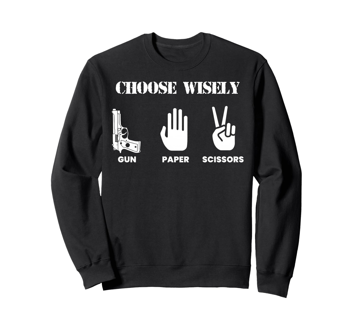 Funny Choose Wisely Gun Paper Scissors T-Shirt - Novelty Apparel Men Women - T-Shirt, Sweatshirt, Hoodie