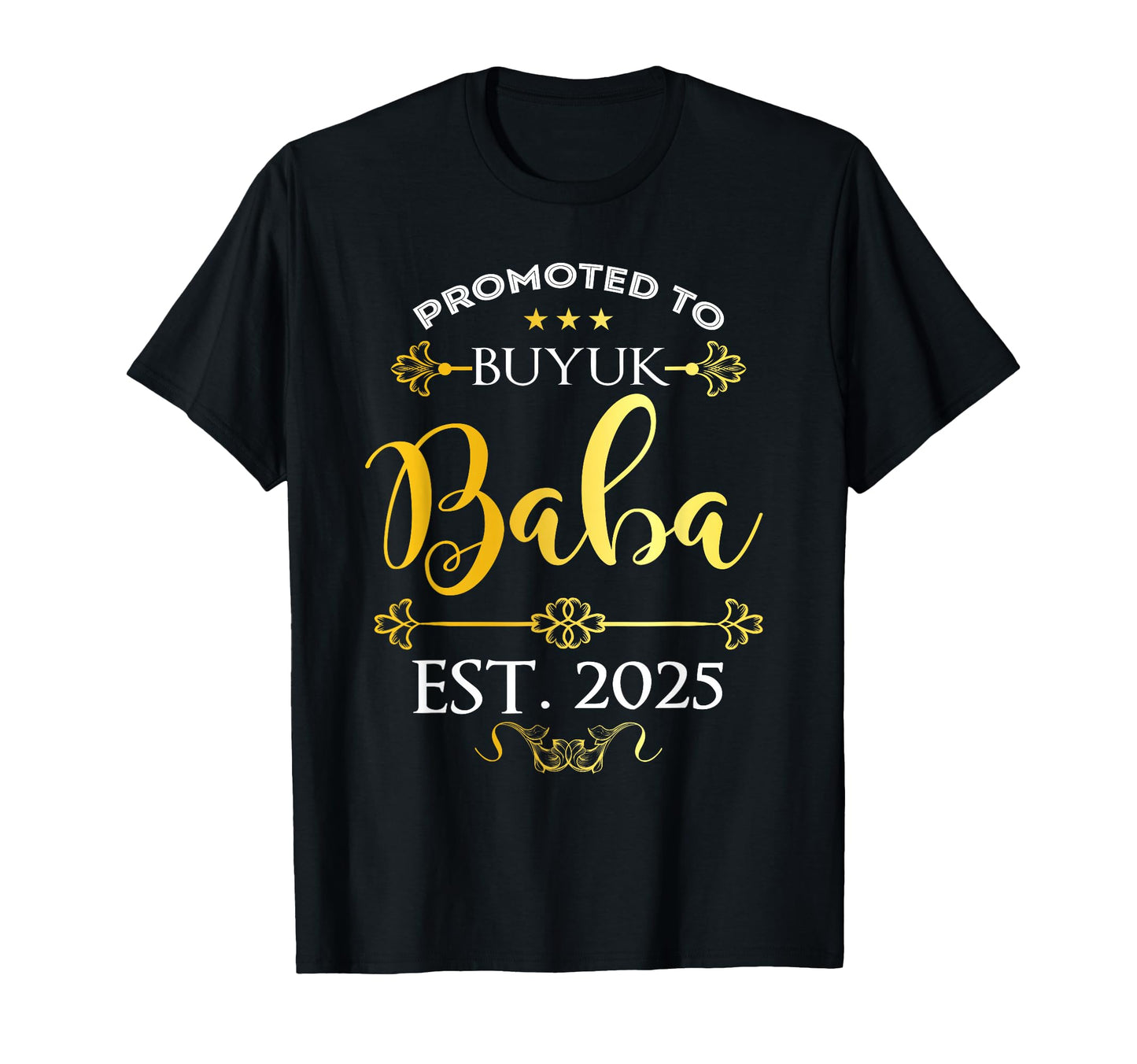 Promoted To Buyuk Baba Est 2025 Decor T-Shirt - Graphic Print Men Women - T-Shirt, Sweatshirt, Hoodie