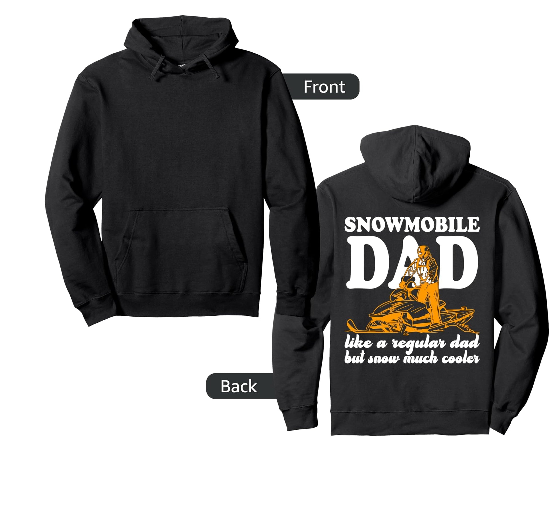 Snowmobile Dad Like Regular Dad But Hoodie - Custom Art Print for Adults - T-Shirt, Sweatshirt, Hoodie