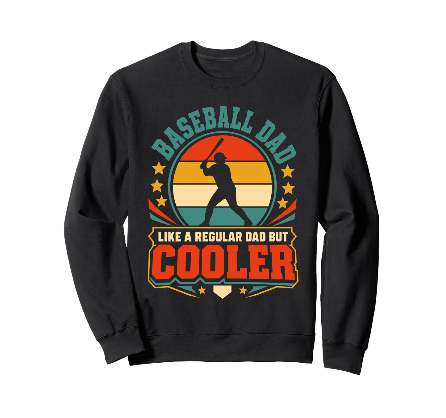 Baseball Dad Like Regular Dad But Sweatshirt - Trendy Graphic Unisex - T-Shirt, Sweatshirt, Hoodie