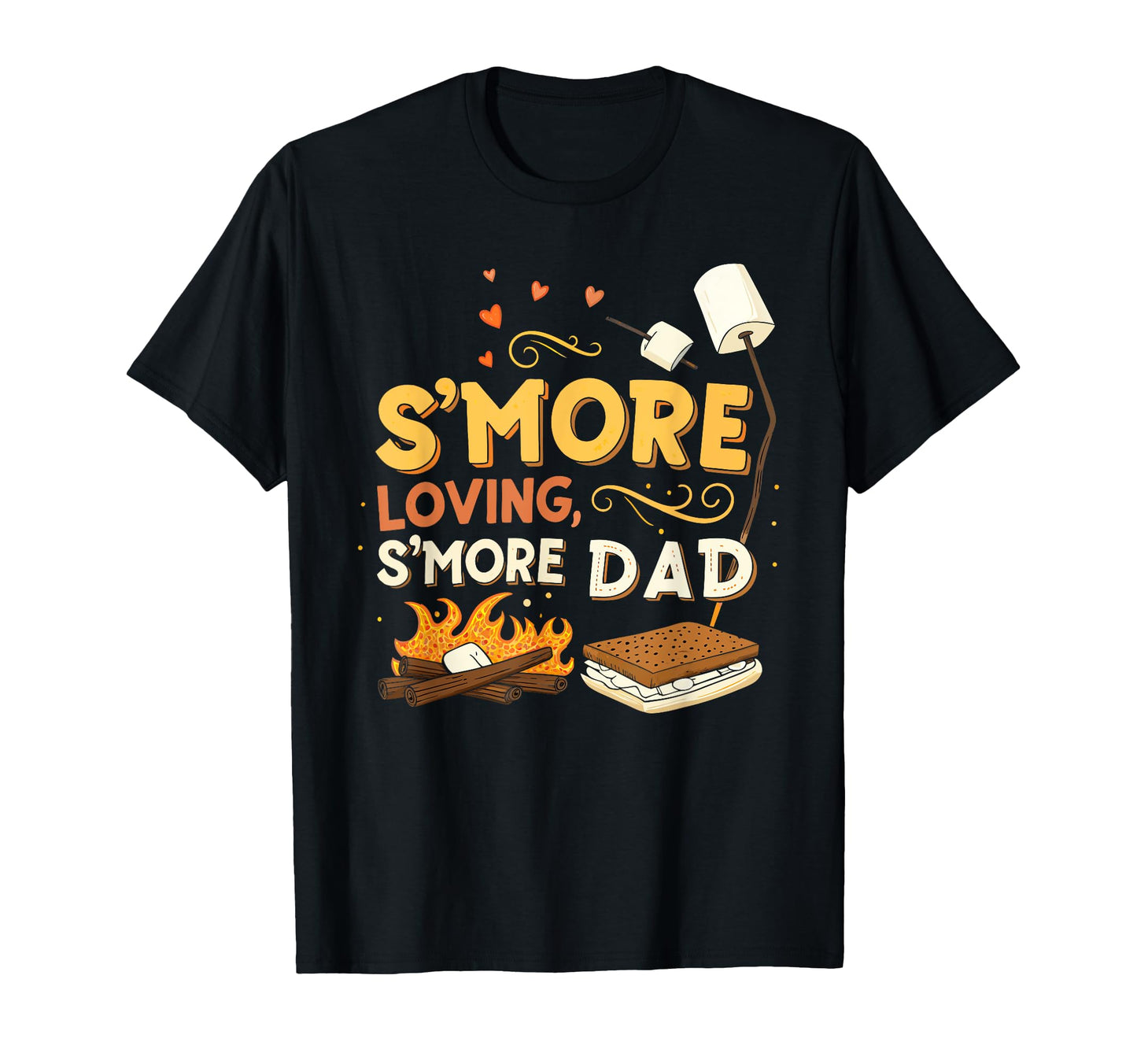 Smore Loving Smore Dad Funny Fathers T-Shirt - Novelty Apparel Men Women - T-Shirt, Sweatshirt, Hoodie