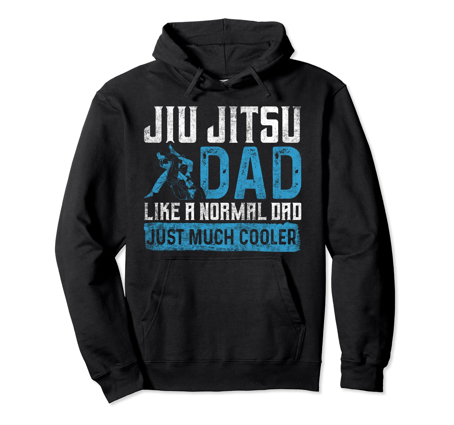 Like Normal Dad Just Much Cooler Jiu Hoodie - Novelty Apparel for Adults - T-Shirt, Sweatshirt, Hoodie