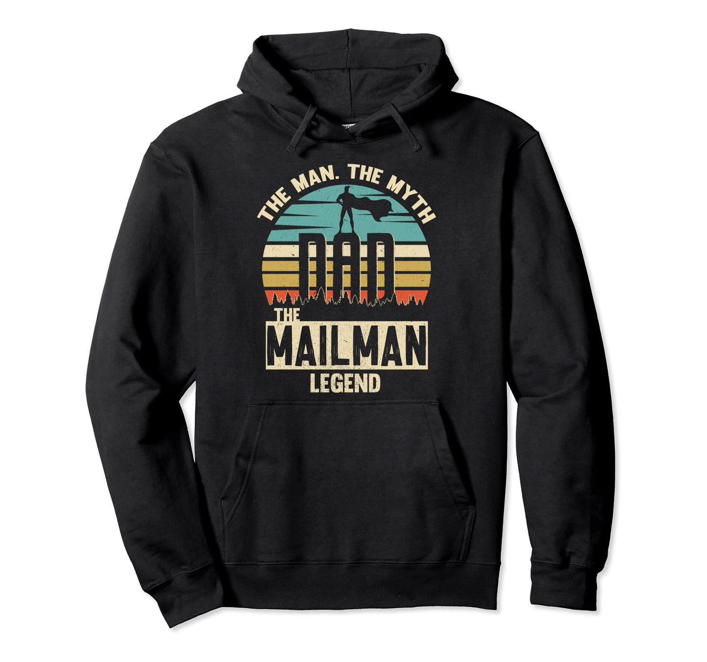 Myth Legend Dad Mailman Hoodie - Streetwear Style Unisex - T-Shirt, Sweatshirt, Hoodie