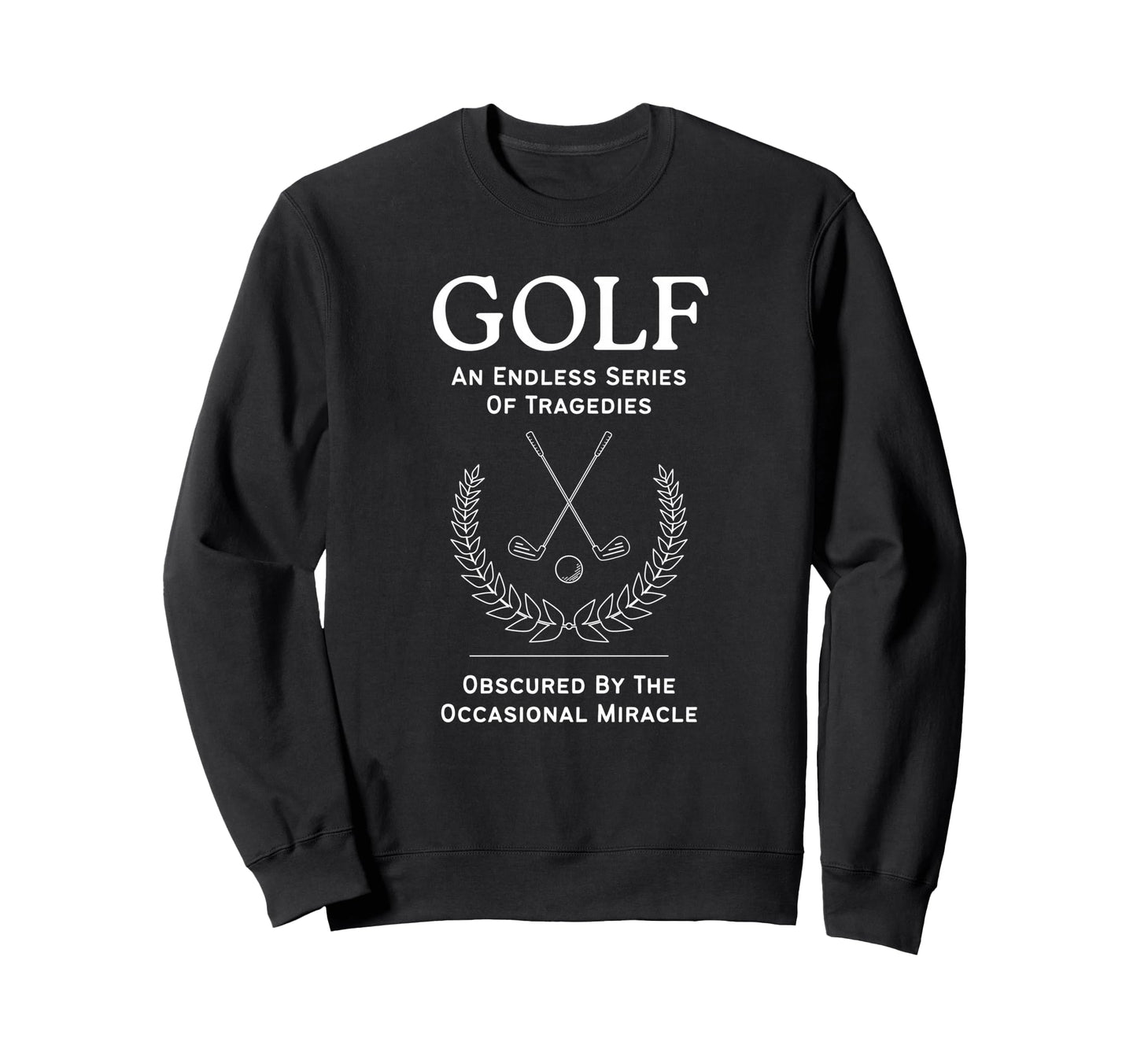 Golf Endless Tragedies Obscured Sweatshirt - Streetwear Style for Adults - T-Shirt, Sweatshirt, Hoodie