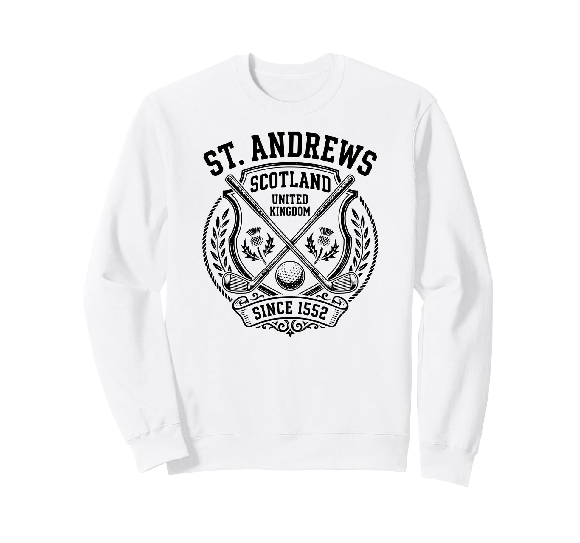 St Andrews Since 1552 Collegiate Sweatshirt - Fun Novelty Design Men Women - T-Shirt, Sweatshirt, Hoodie