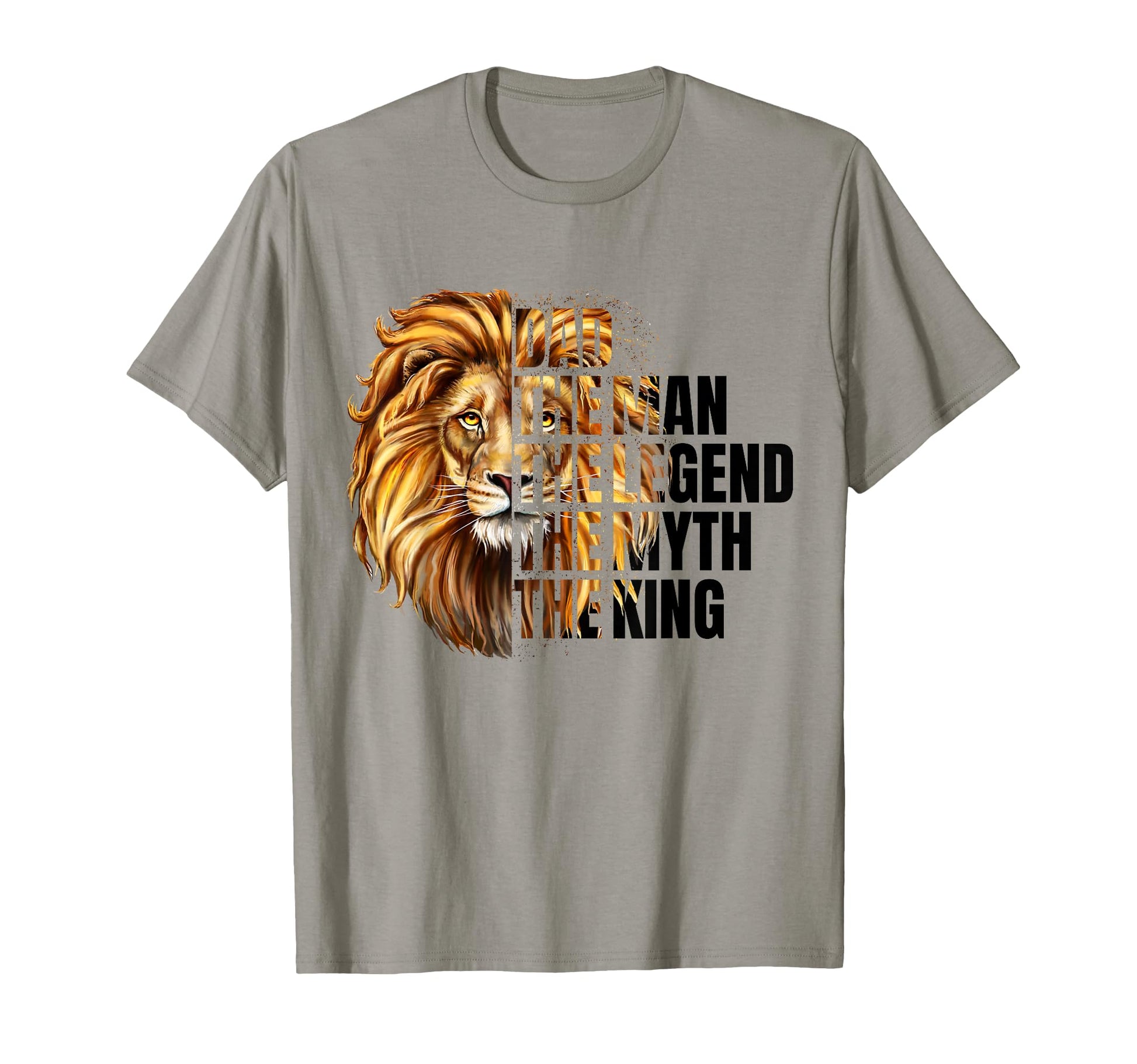 Dad Myth Legend King Lion Best T-Shirt - Casual Everyday Wear for Adults - T-Shirt, Sweatshirt, Hoodie